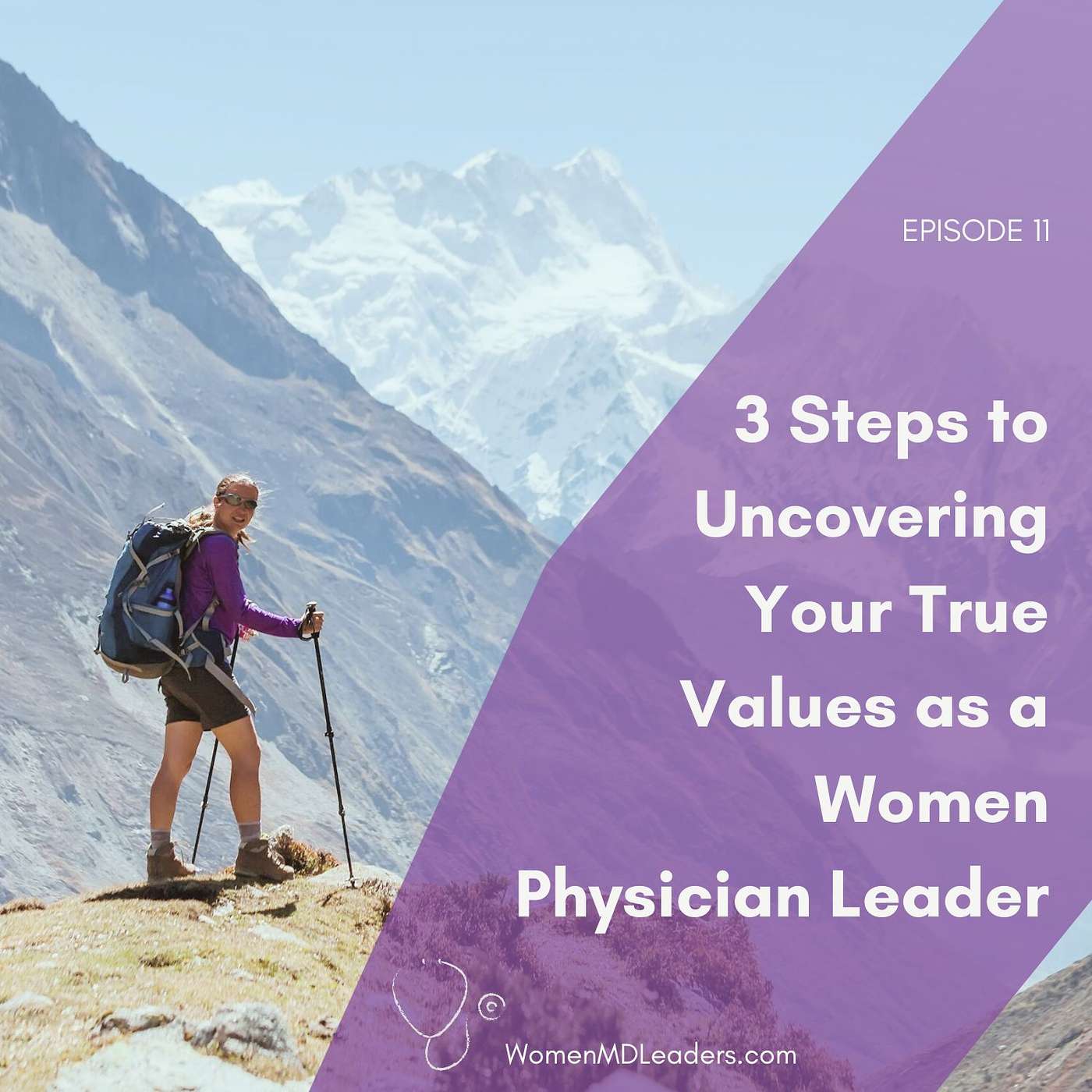 11: 3 Steps to Uncover Your True Values as a Woman Physician Leader 11: 3 Steps to Uncover Your True Values as a Woman Physician Leader
