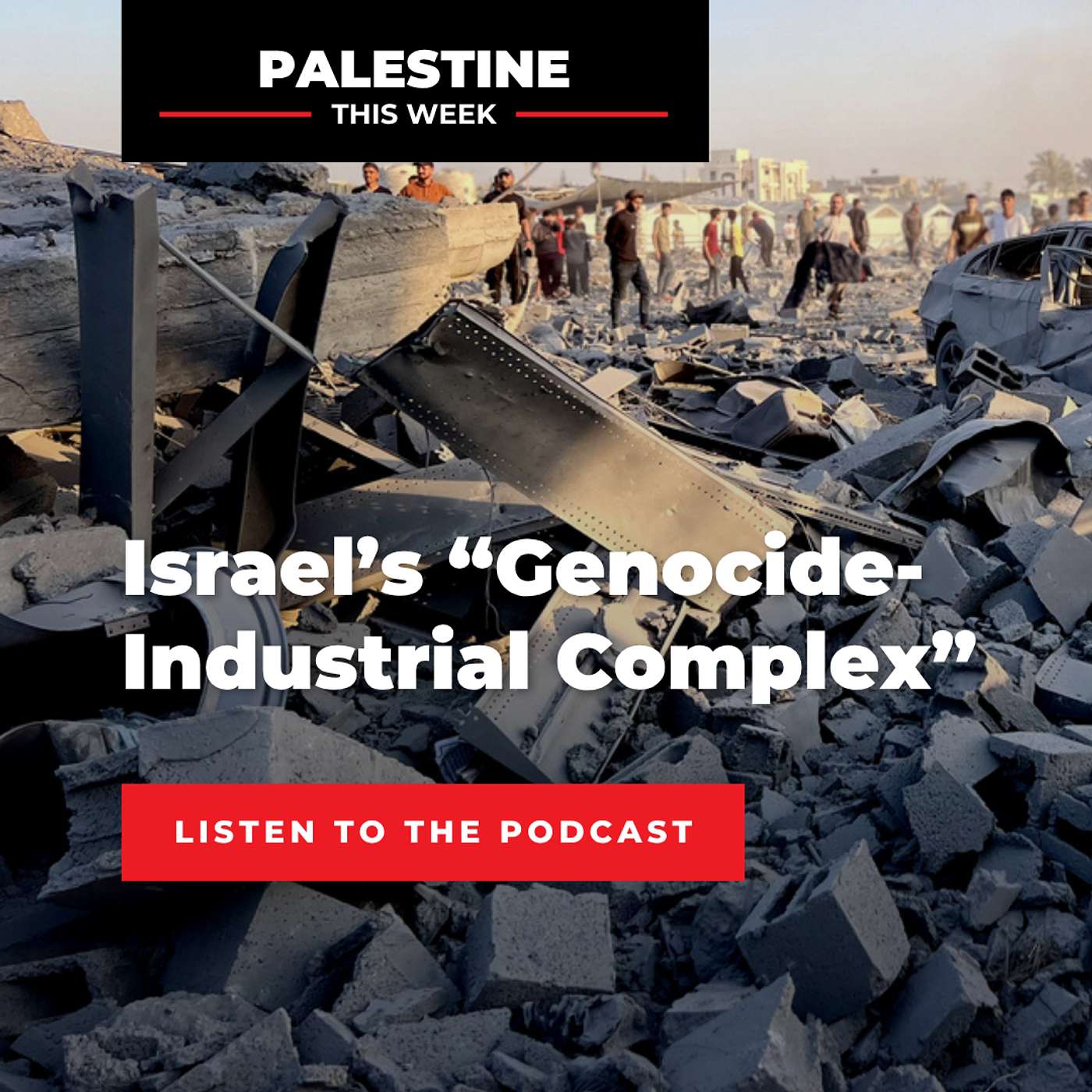 Israel’s “Genocide-Industrial Complex” |  Palestine This Week with Mouin Rabbani