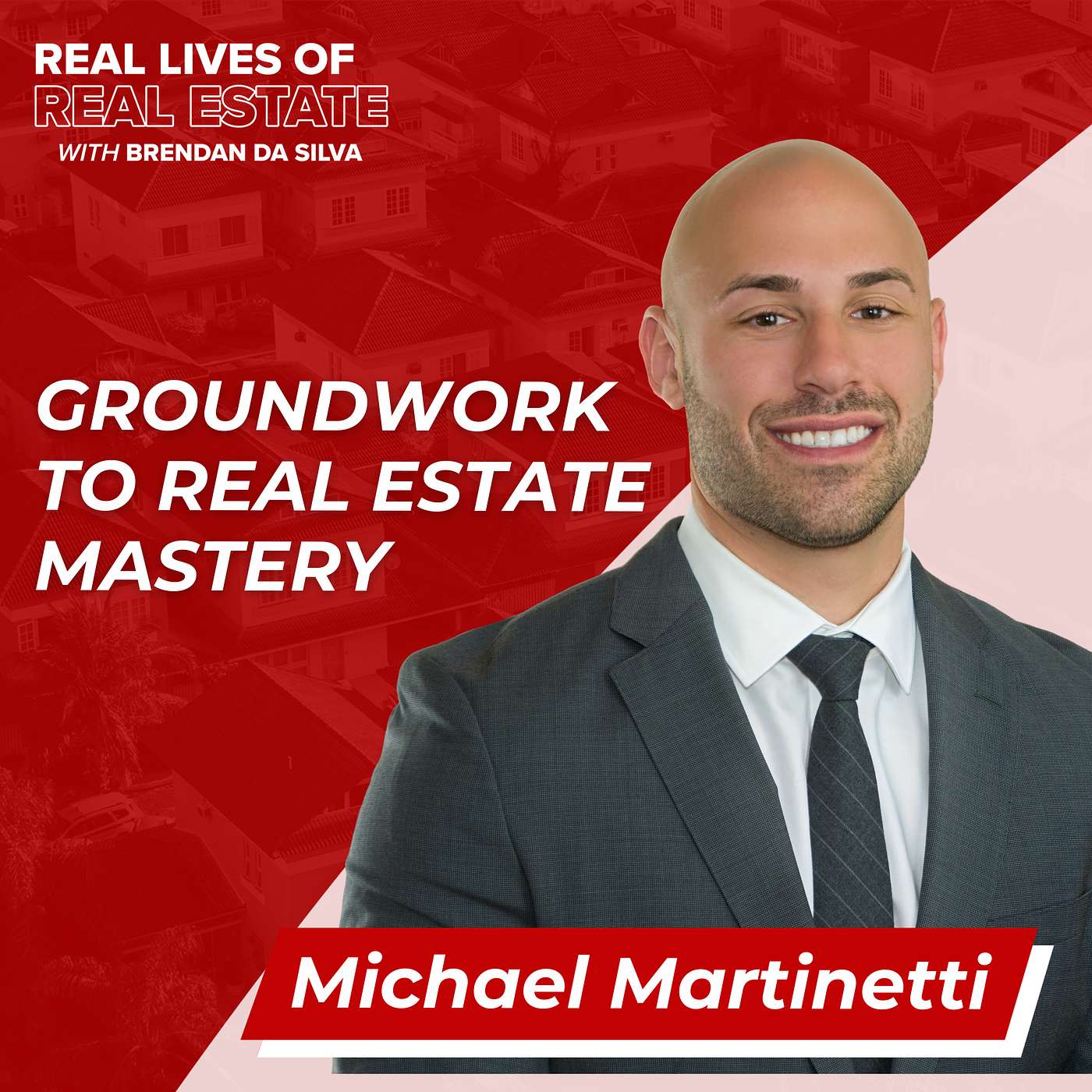Real Lives of Real Estate w/ Brendan Da Silva
