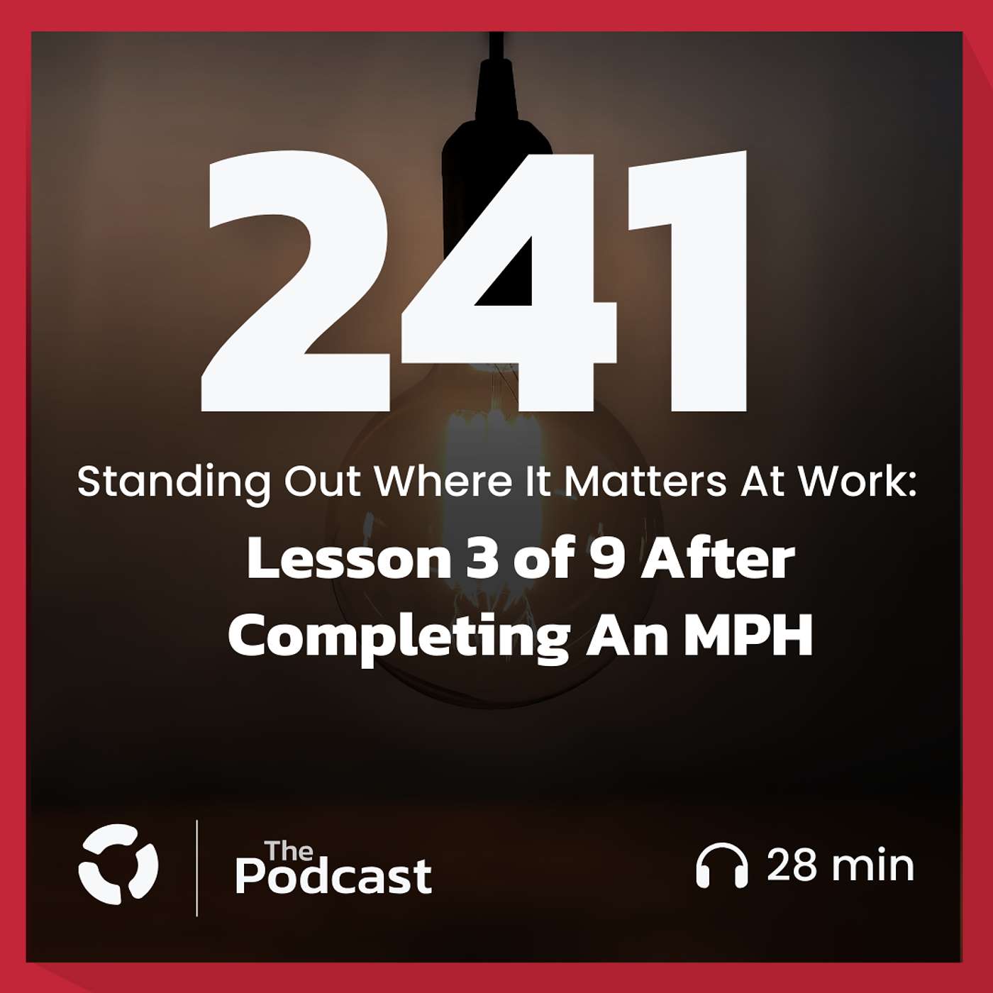 Standing Out Where It Matters At Work: Lesson 3 of 9 After Completing An MPH