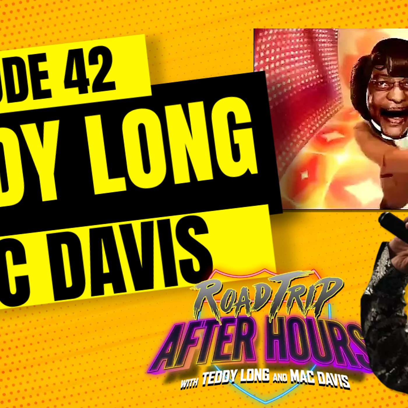 EP42 - Road Trip AFTER HOURS with Teddy Long and Mac Davis episode artwork