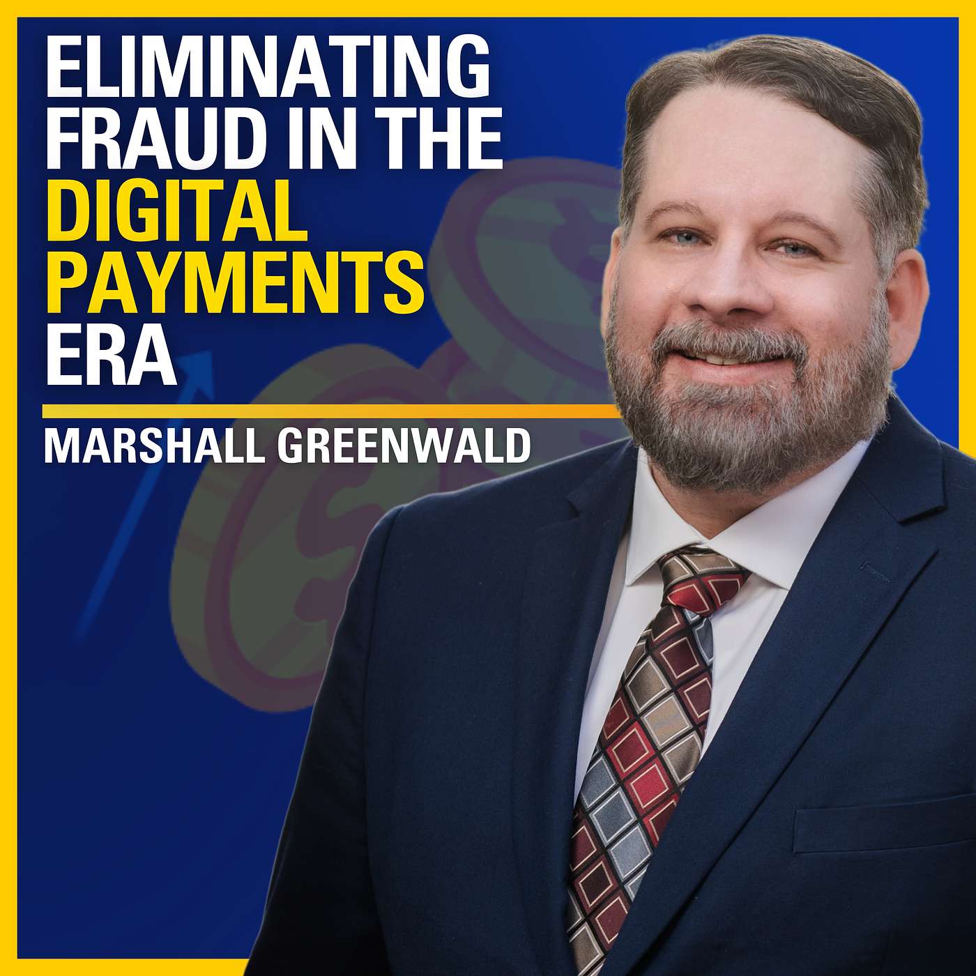 Eliminating Fraud in the Digital Payments Era - Marshall Greenwald | #545