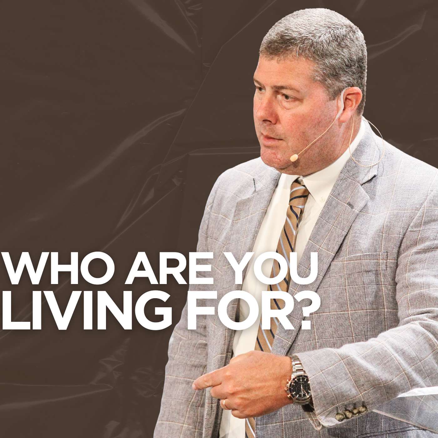 Who Are You Living For?