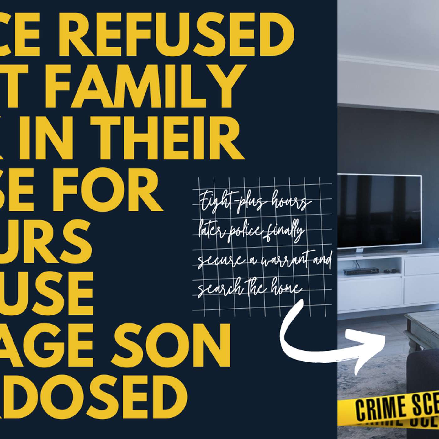 Police Keep the Family Out of Their Own HOME for 8 Hours Because Their Teenage Son Overdosed.