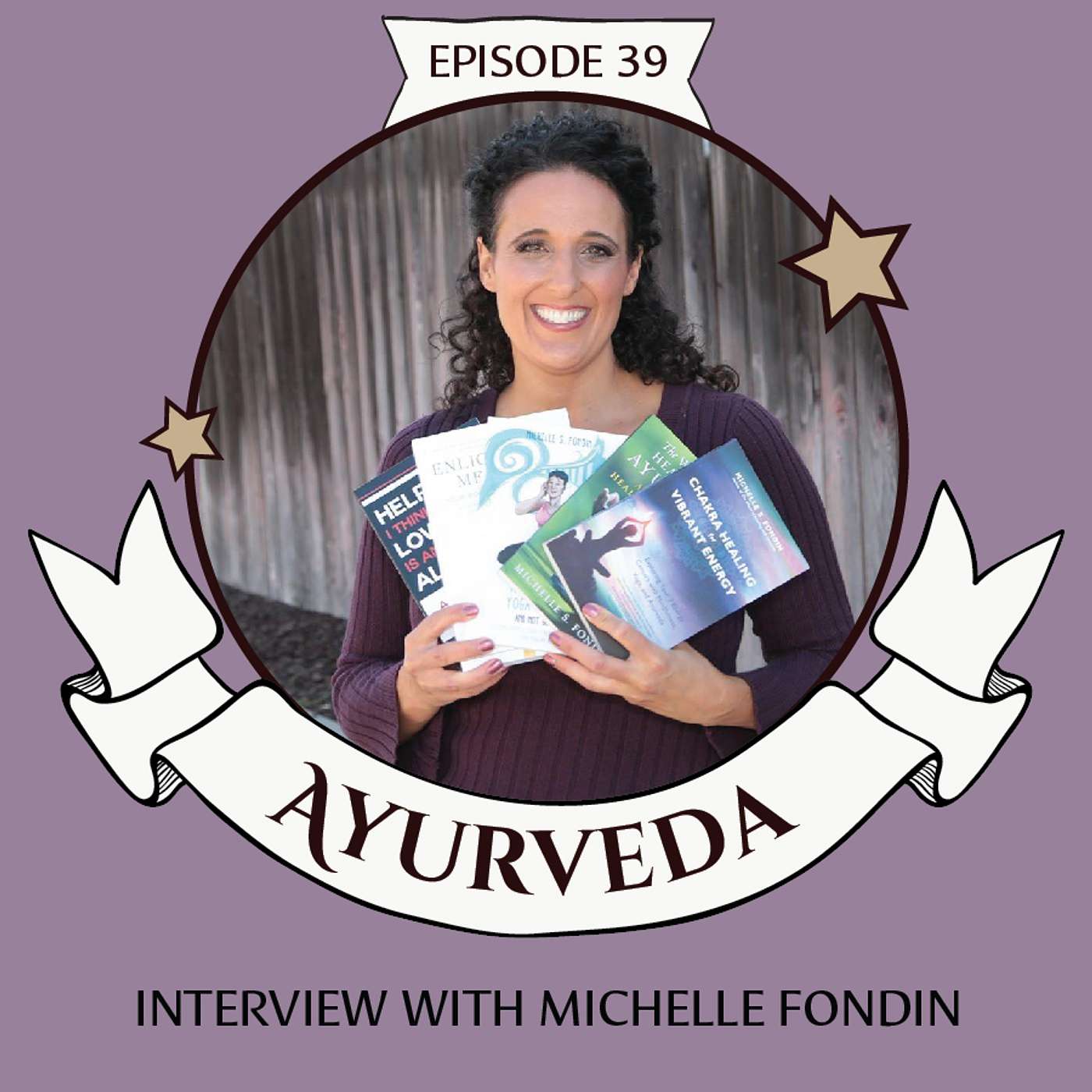 Heal Yourself with Ayurveda  - Interview with Michelle Fondin