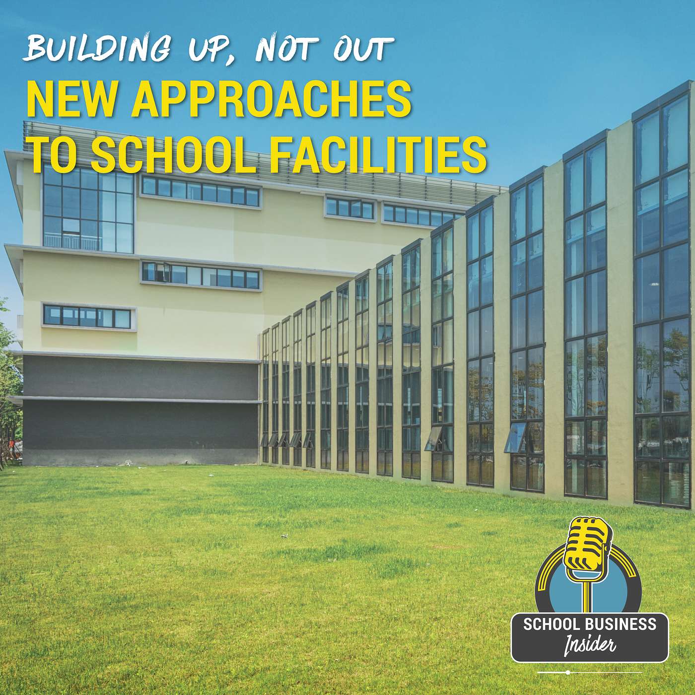 Building Up, Not Out: New Approaches to School Facilities