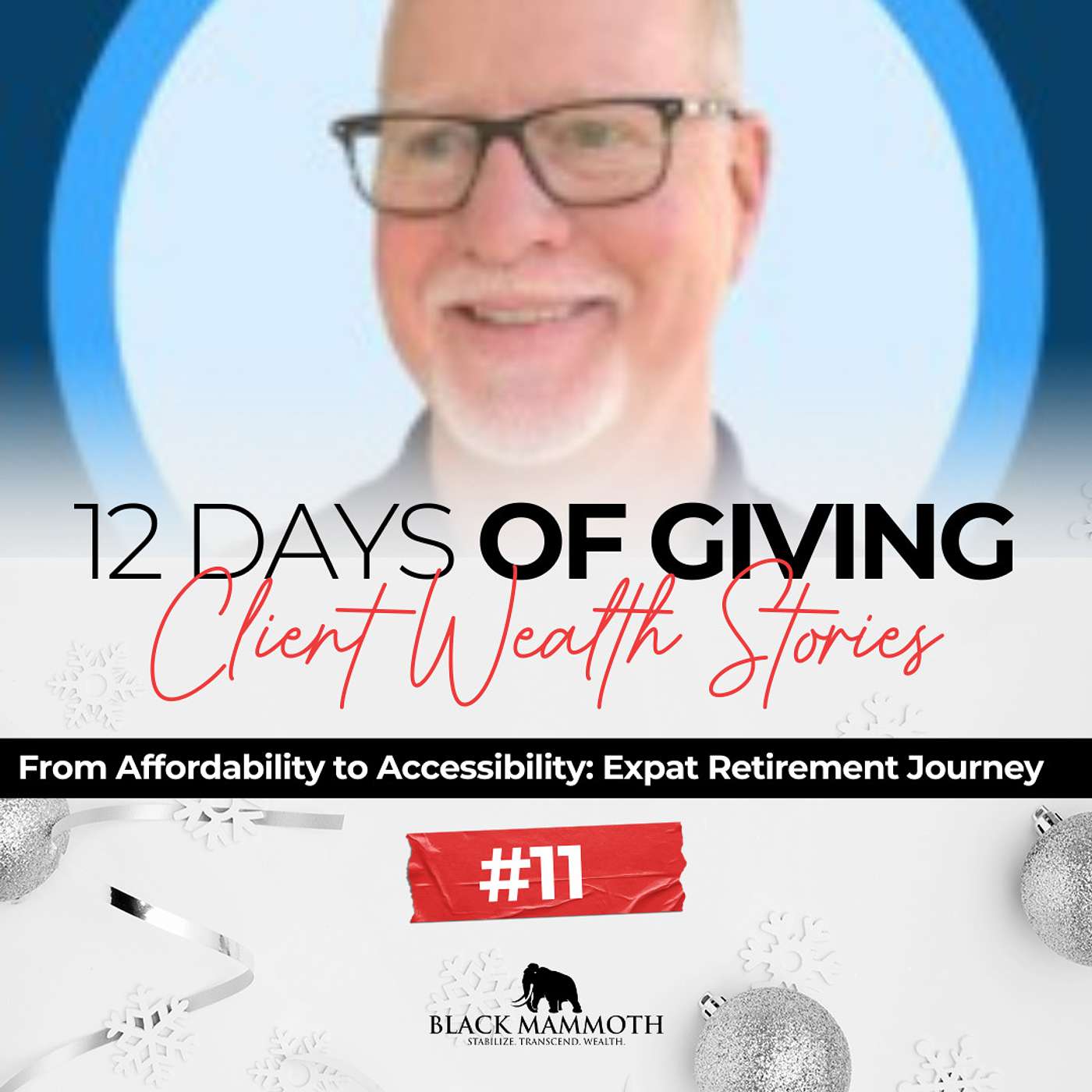 12 Days of Giving: Day #11 - From Affordability to Accessibility: Your Expat Retirement Journey