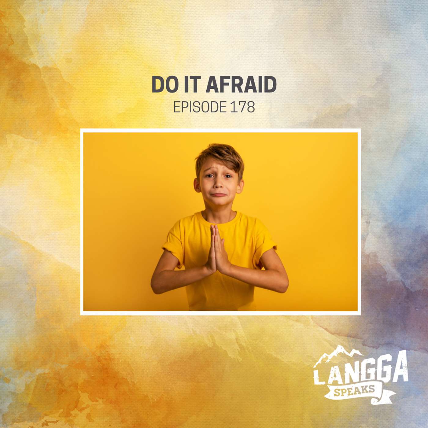 LSP 178: Do It Afraid