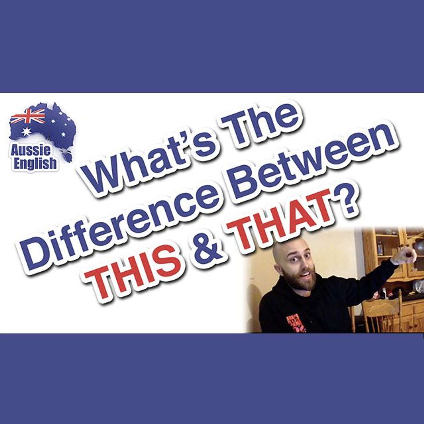 AE 311 - Grammar: What's The Difference Between THAT & THIS?
