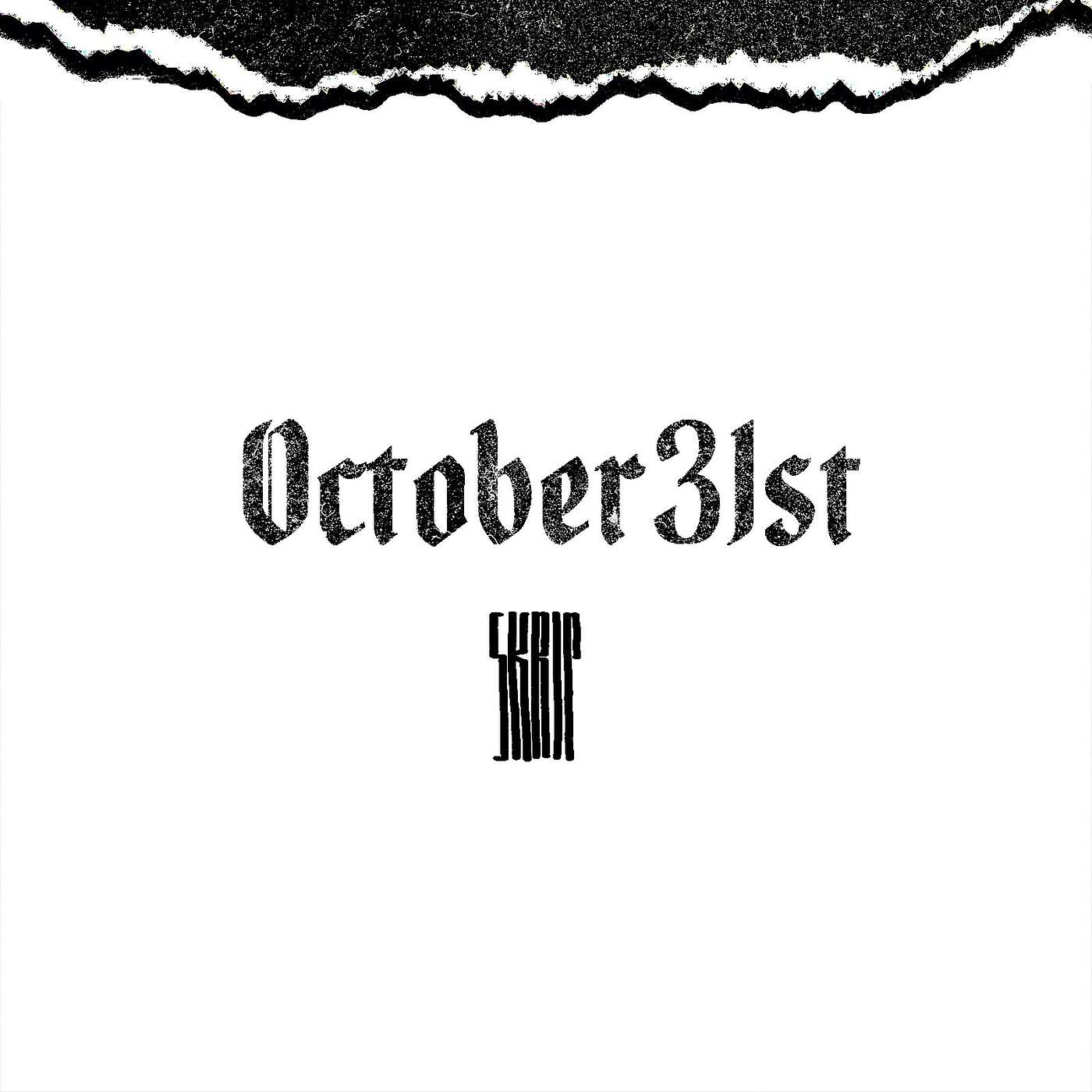 October 31st - Skrip