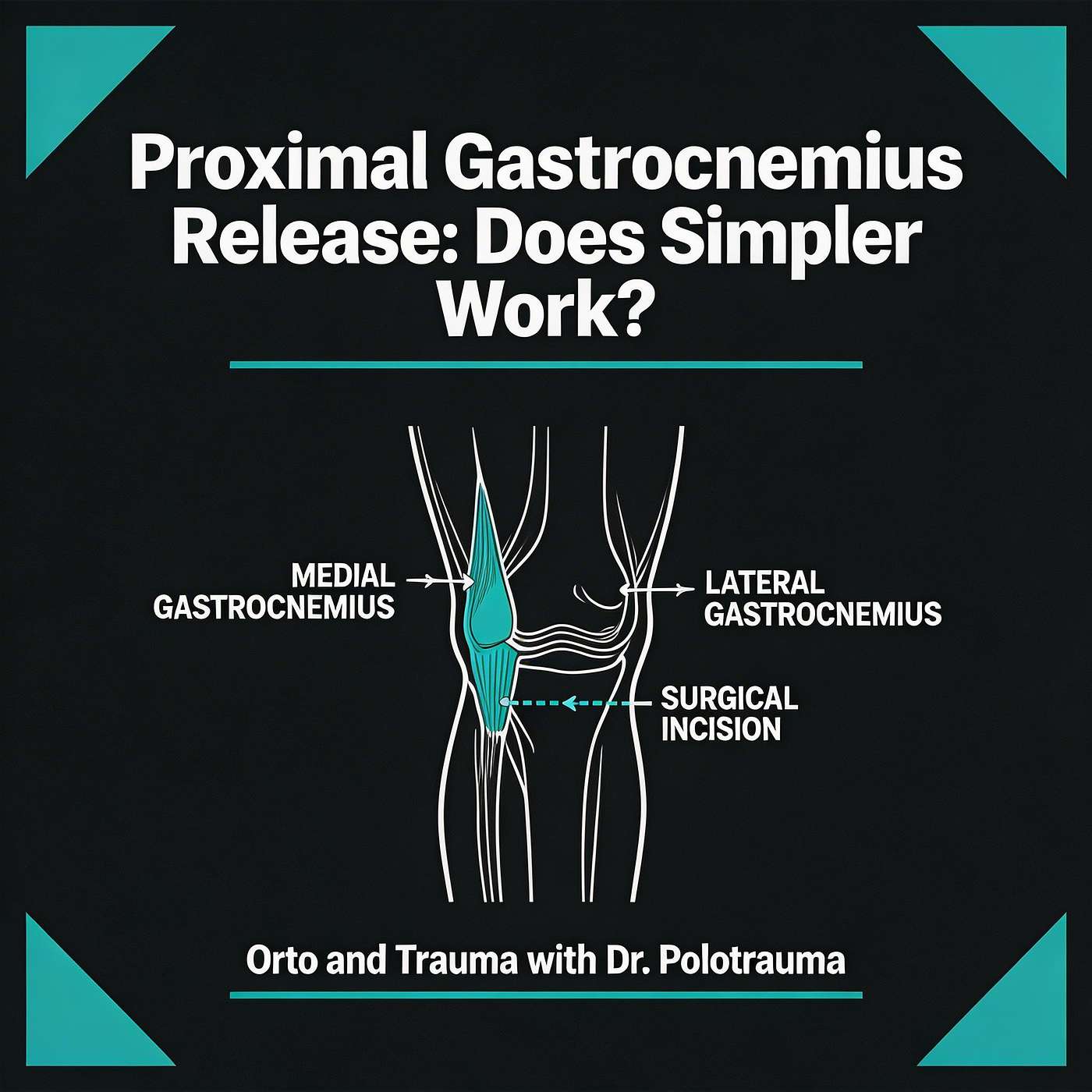 Proximal Gastrocnemius Release: Over 1000 Cases Say Simpler Works episode artwork