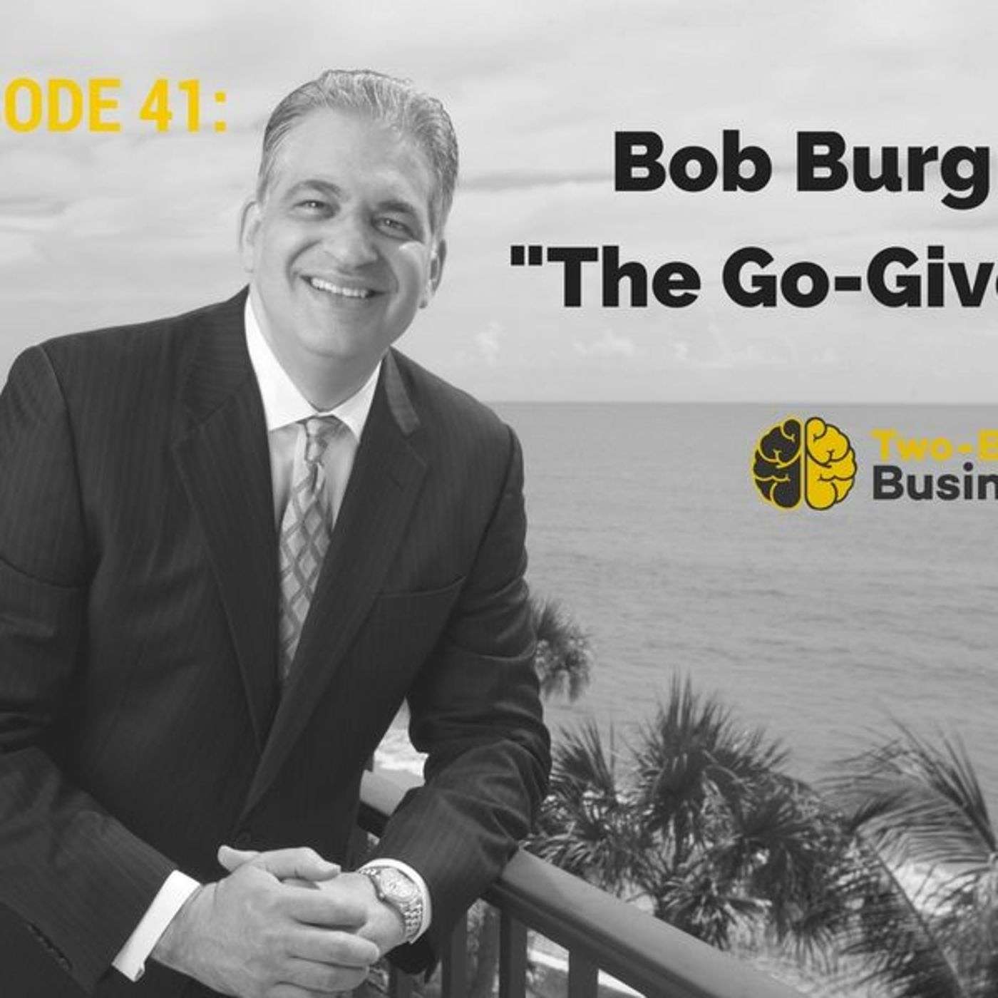 Episode 41: Bob Burg of 