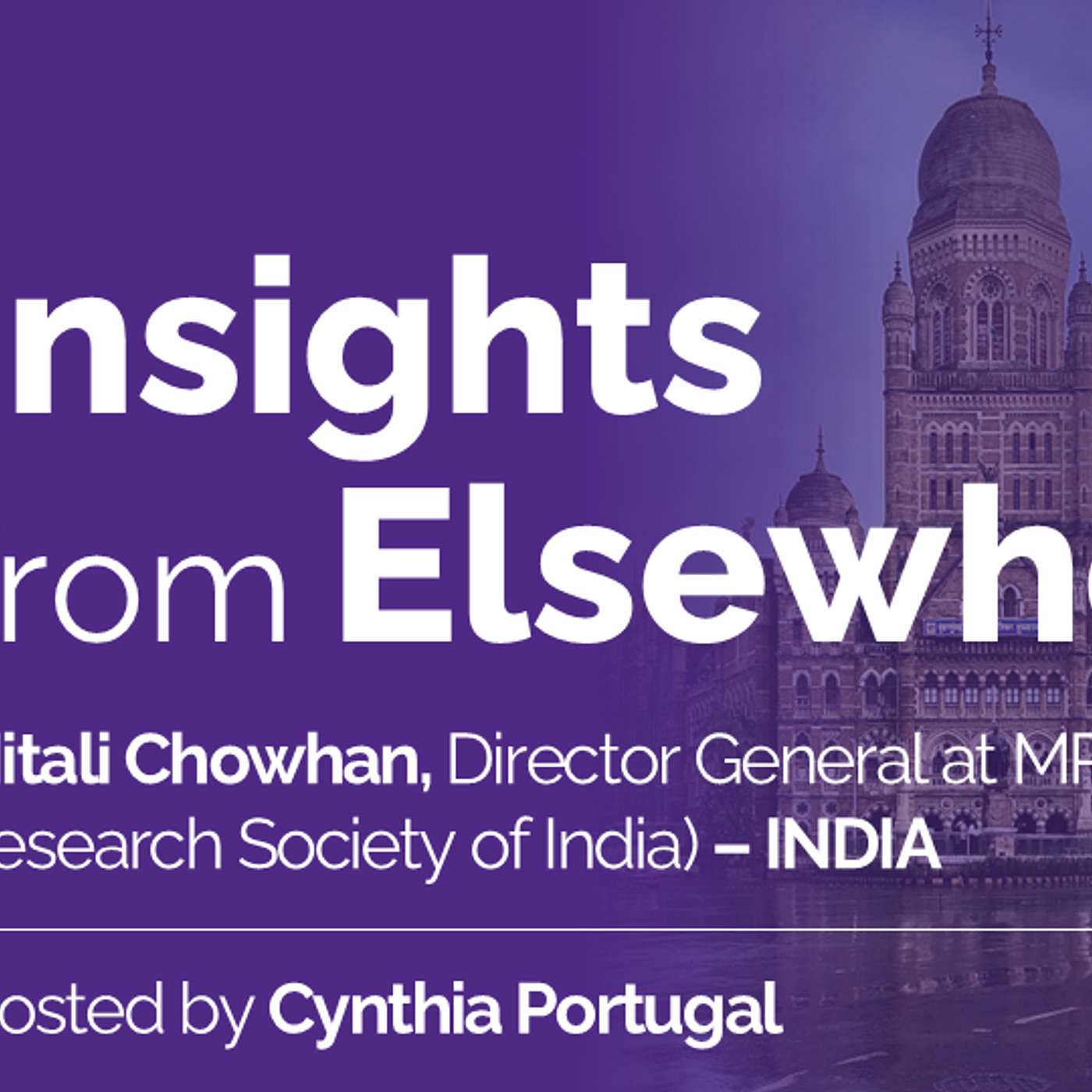 Episode 15: Mitali Chowhan, Director General at MRSI (Market Research Society of India) – INDIA episode artwork