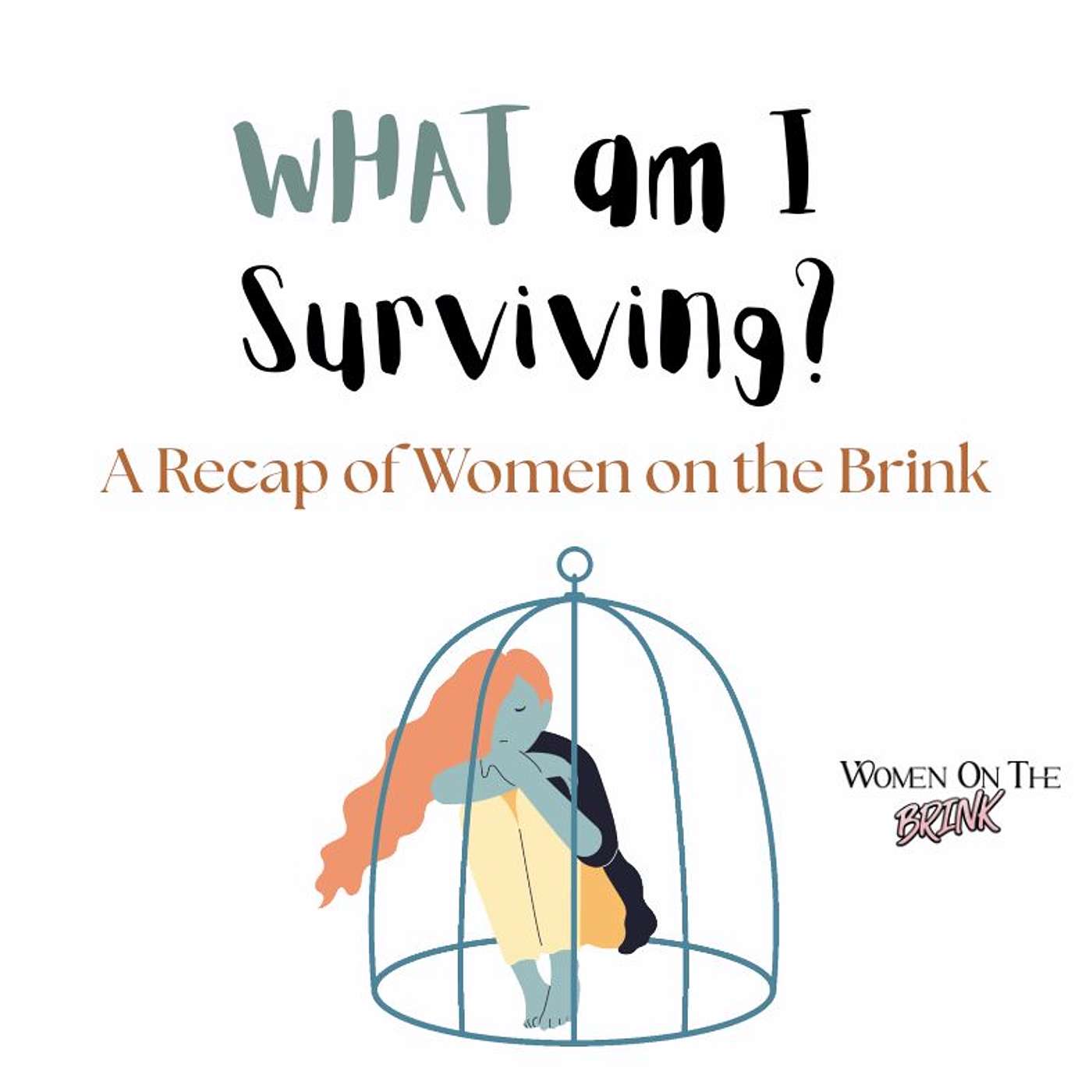 WHAT am I surviving?  A Recap of Women on the Brink episode artwork