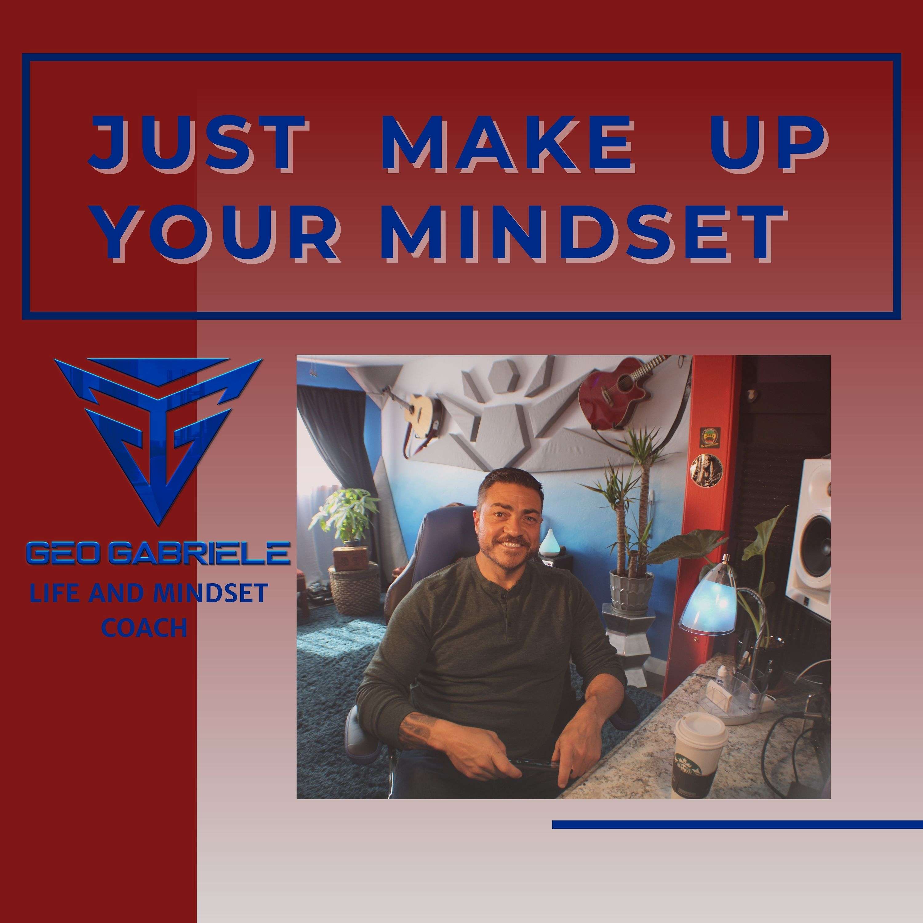 Just Make Up Your Mindset
