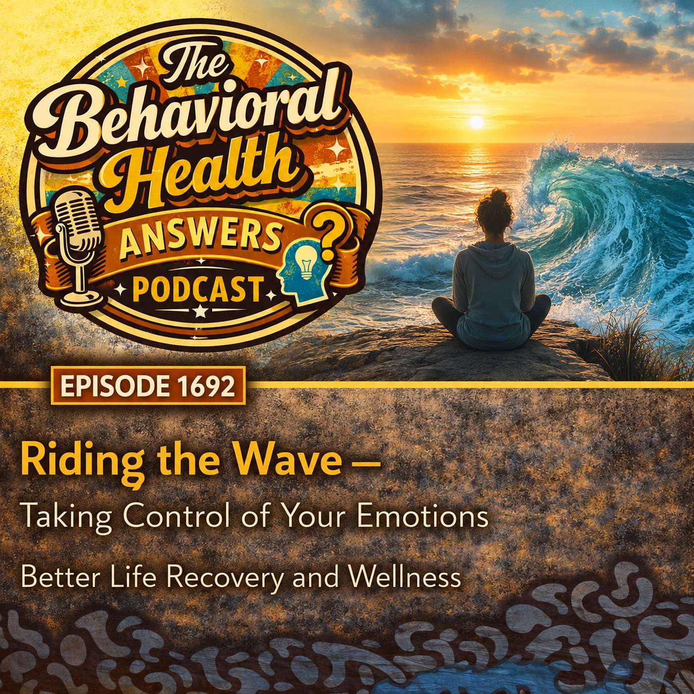 Episode 1692: Riding the Wave - Taking Control of Your Emotions | Better Life Recovery and Wellness episode artwork