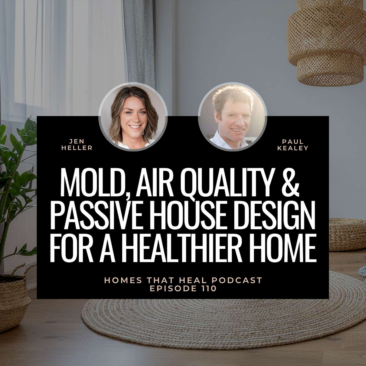 Ep 110: Mold, Air Quality & Passive House Design for a Healthier Home with Paul Kealey episode artwork