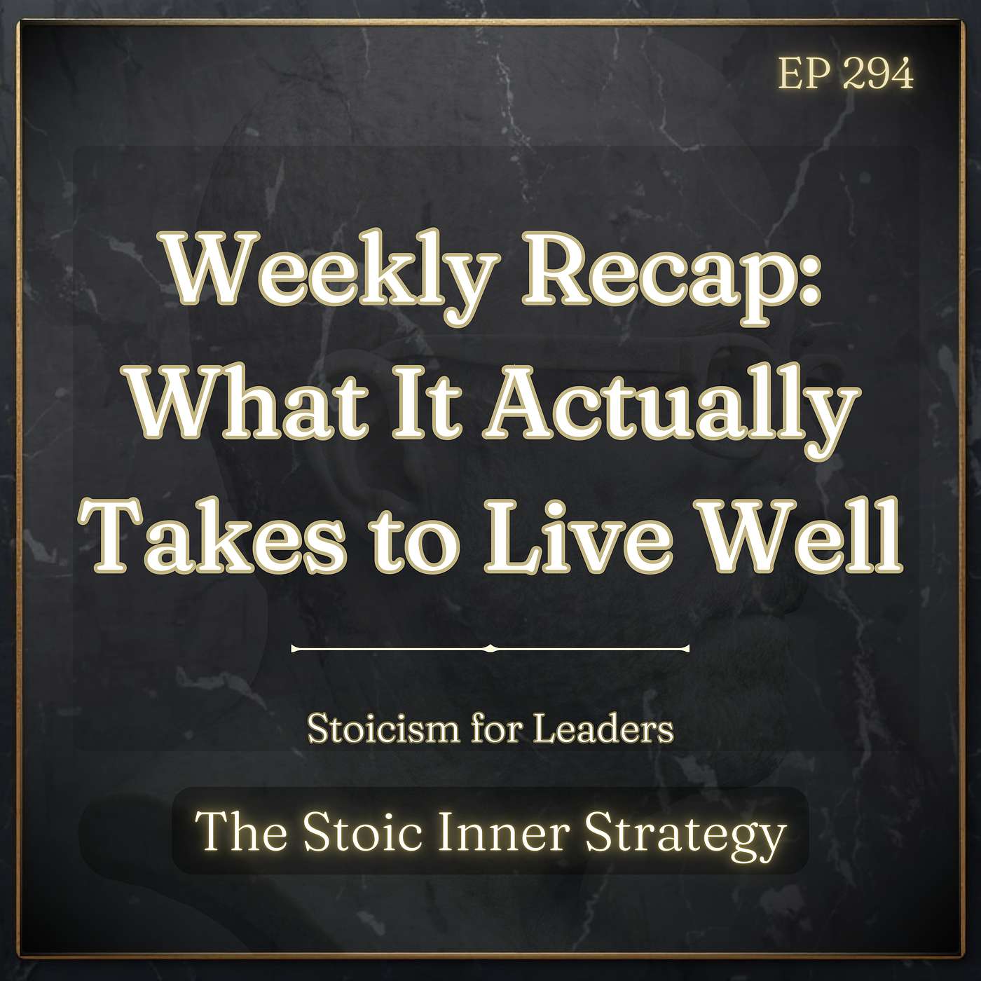 EP 294 — Weekly Recap: What It Actually Takes to Live Well episode artwork