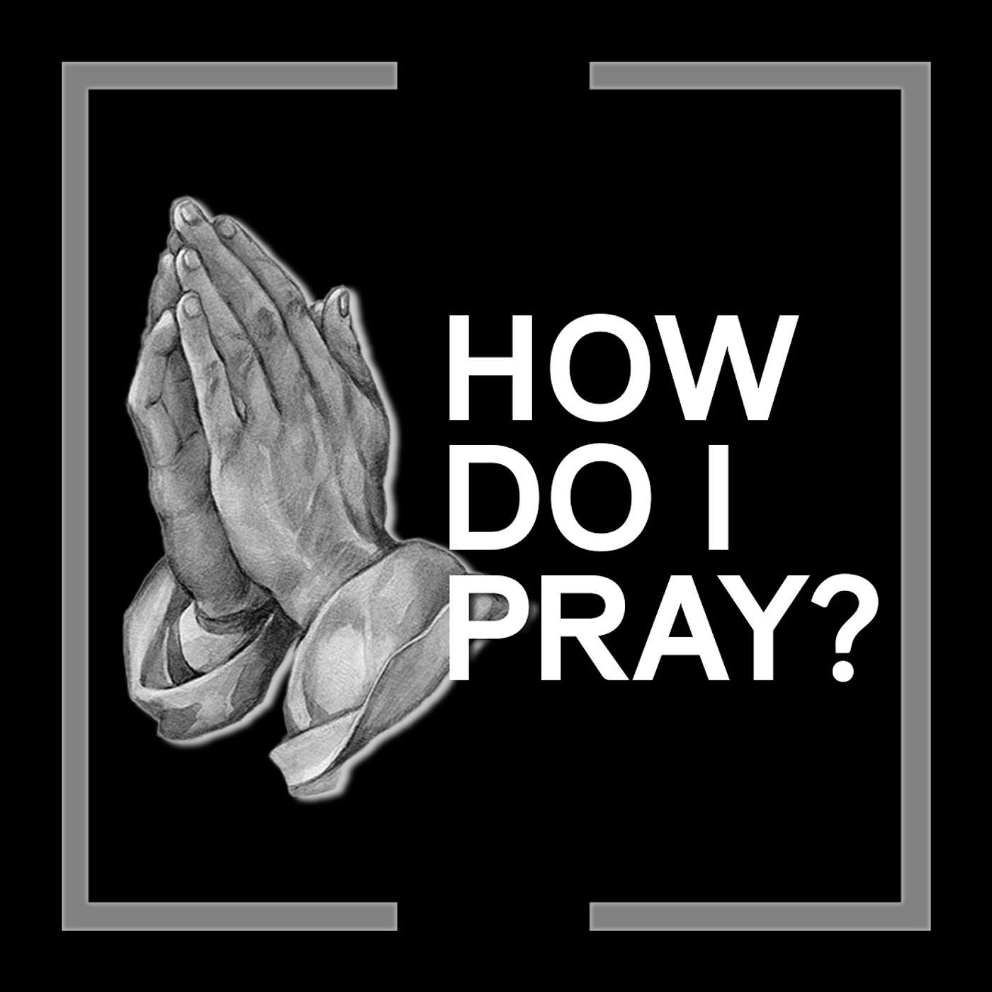 How Do I Pray? - Week 6 - How Do I Pray For Others? (Andrew East) episode artwork