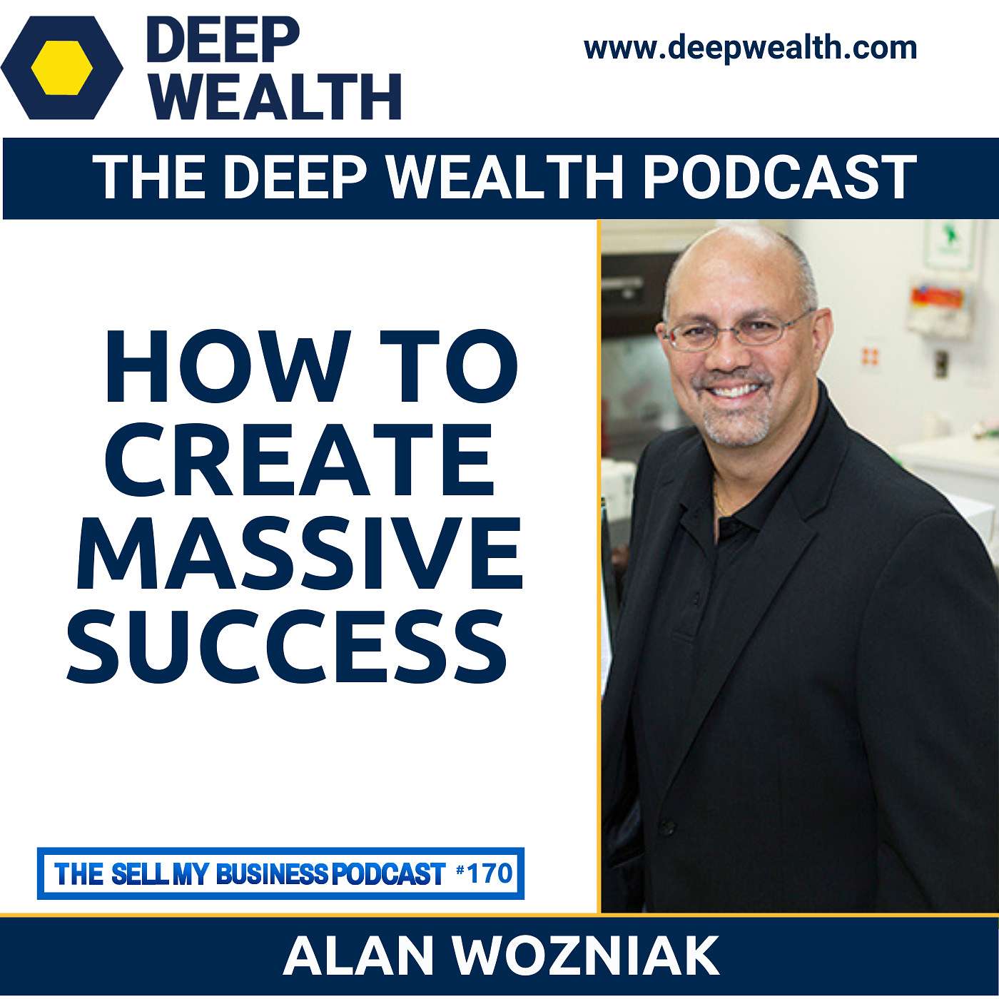 The Deep Wealth Podcast - Unlock Your Deep Wealth—In Business and Life