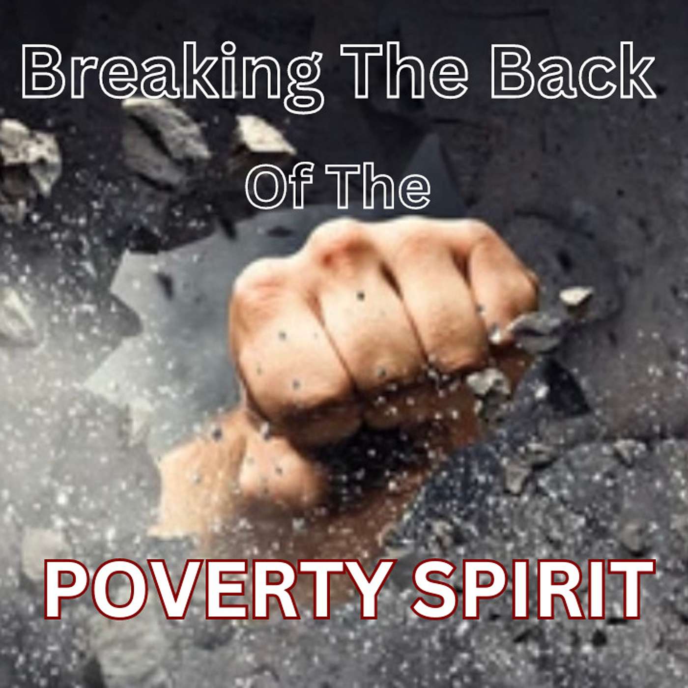 Episode 9 - Breaking The Back Of The Poverty Spirit