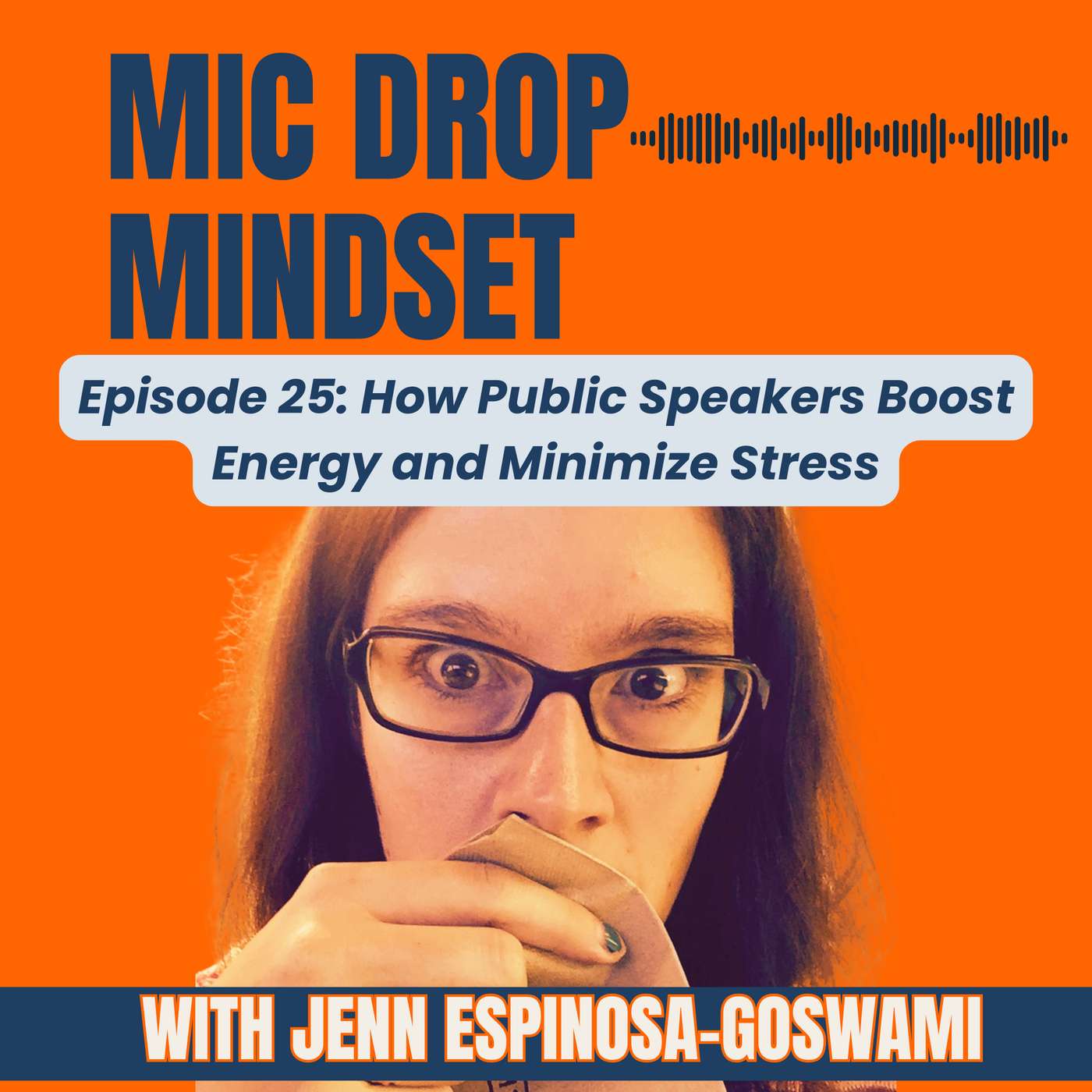 How Public Speakers Boost Energy and Minimize Stress | Episode 25