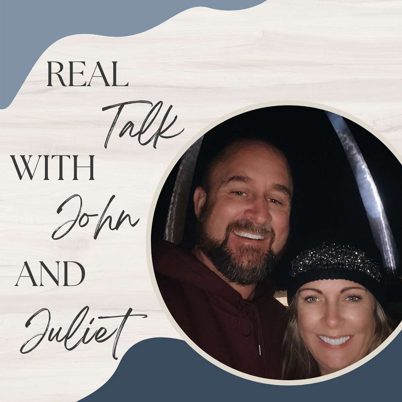 Real Talk with John and Juliet--Part 2