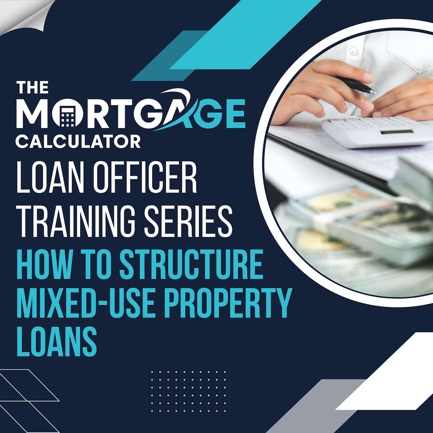 Loan Officer Training 08/22/2024 - How to Structure Mixed-Use Property Loans episode artwork