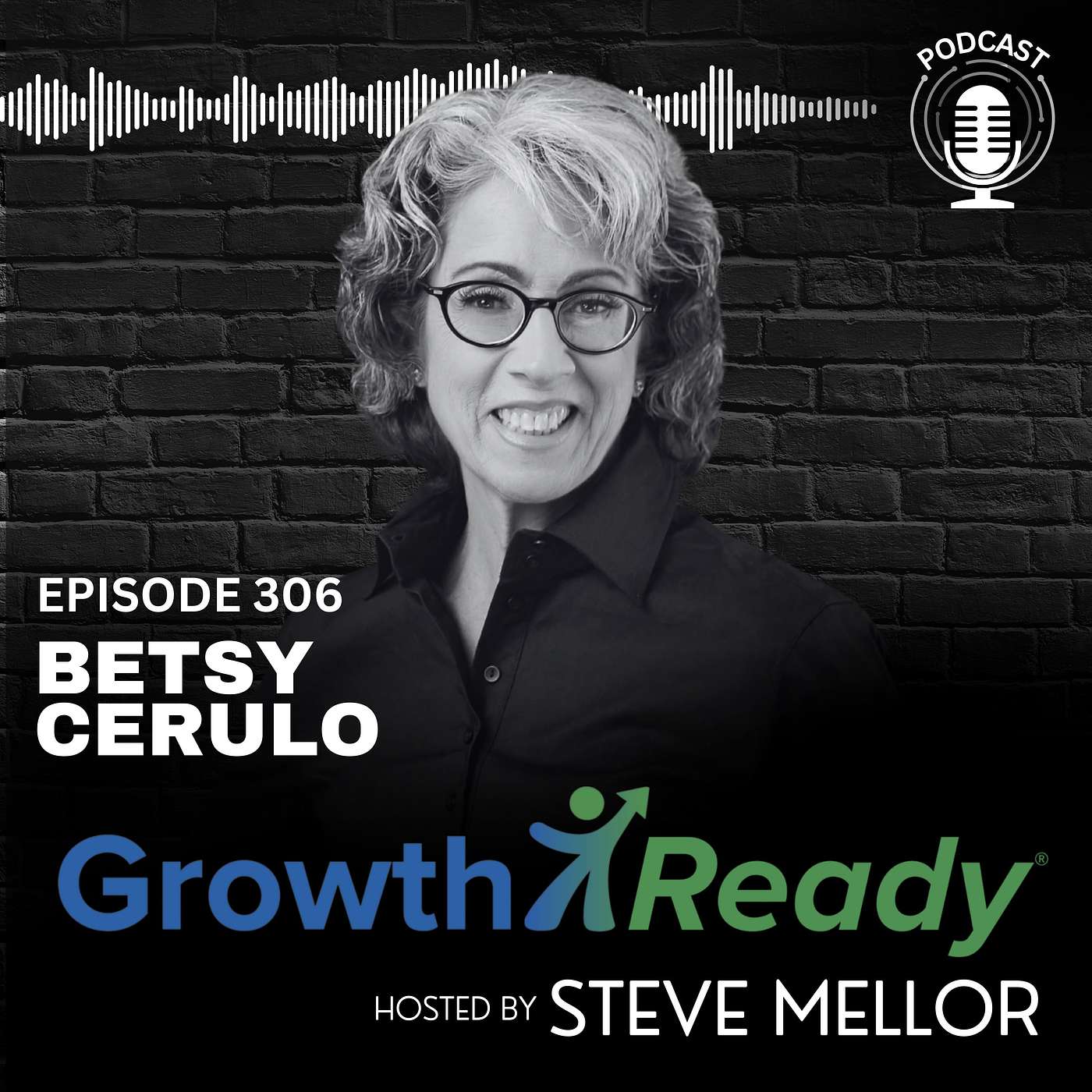 Episode 306: Leading with Truth: How Betsy Cerulo Builds Growth from the Heart