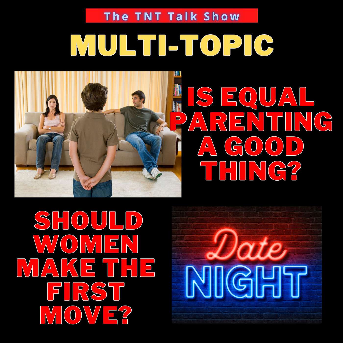Multi-Topic (1) Is equal parenting a good thing? (2) Should women make the first move?