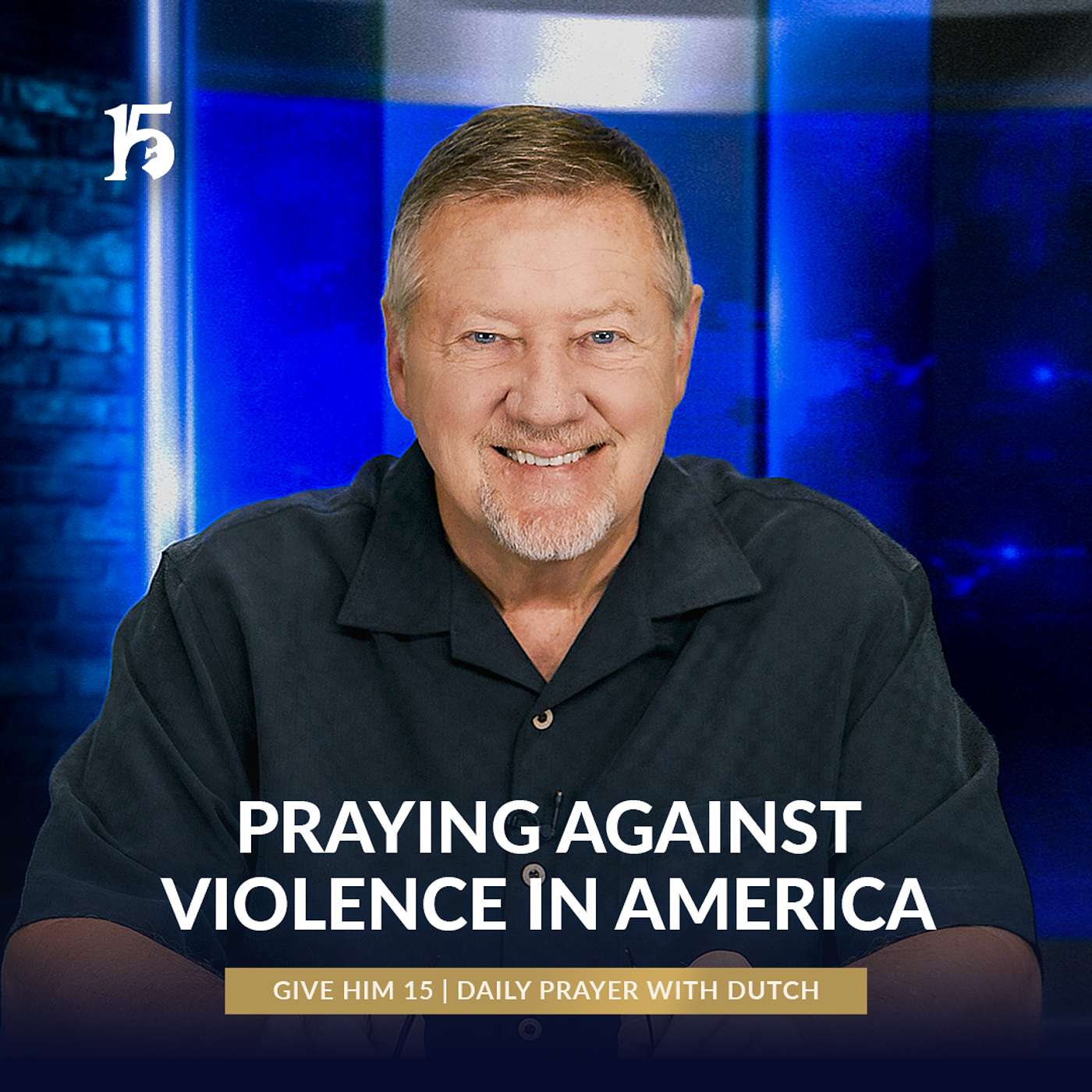 Praying Against Violence In America | Give Him 15: Daily Prayer with Dutch | June 12, 2025