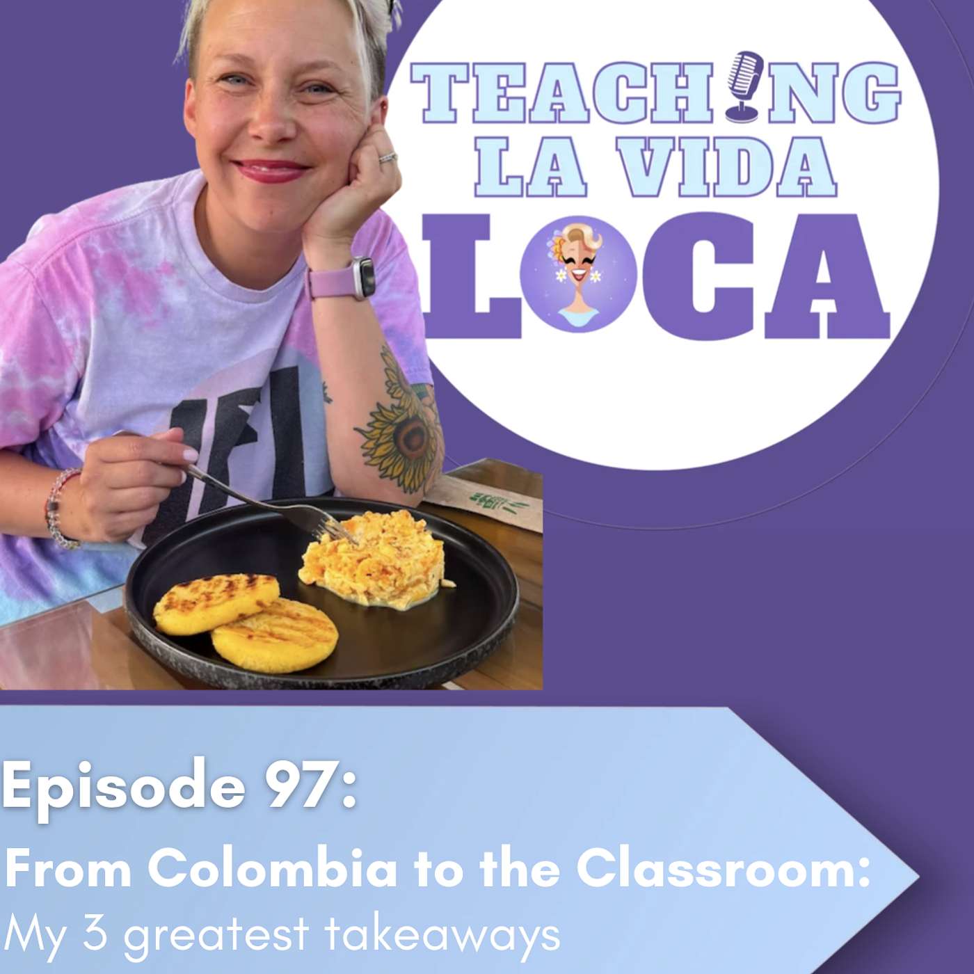 Episode 97: From Colombia to the Classroom - My three greatest takeaways episode artwork