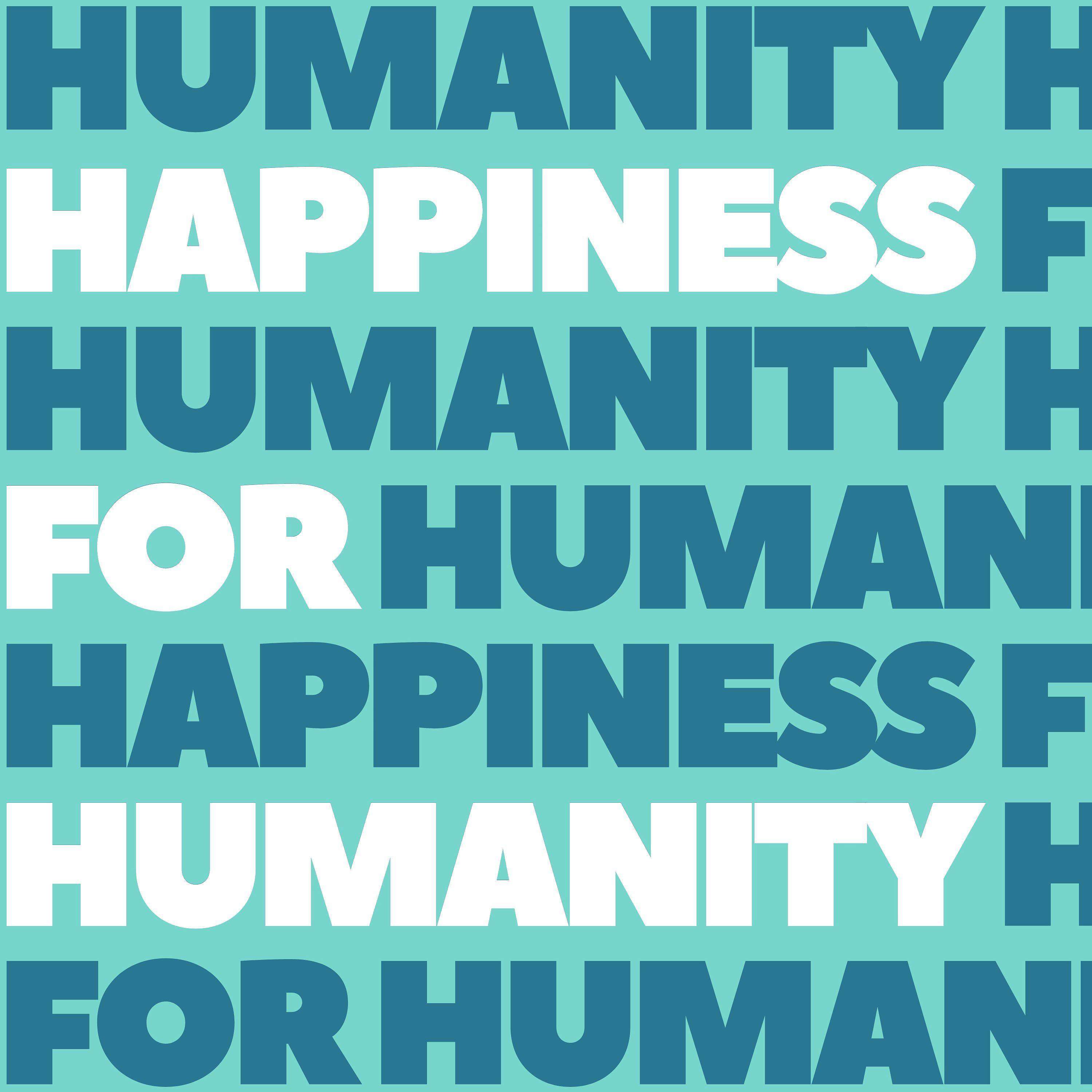 Happiness for Humanity