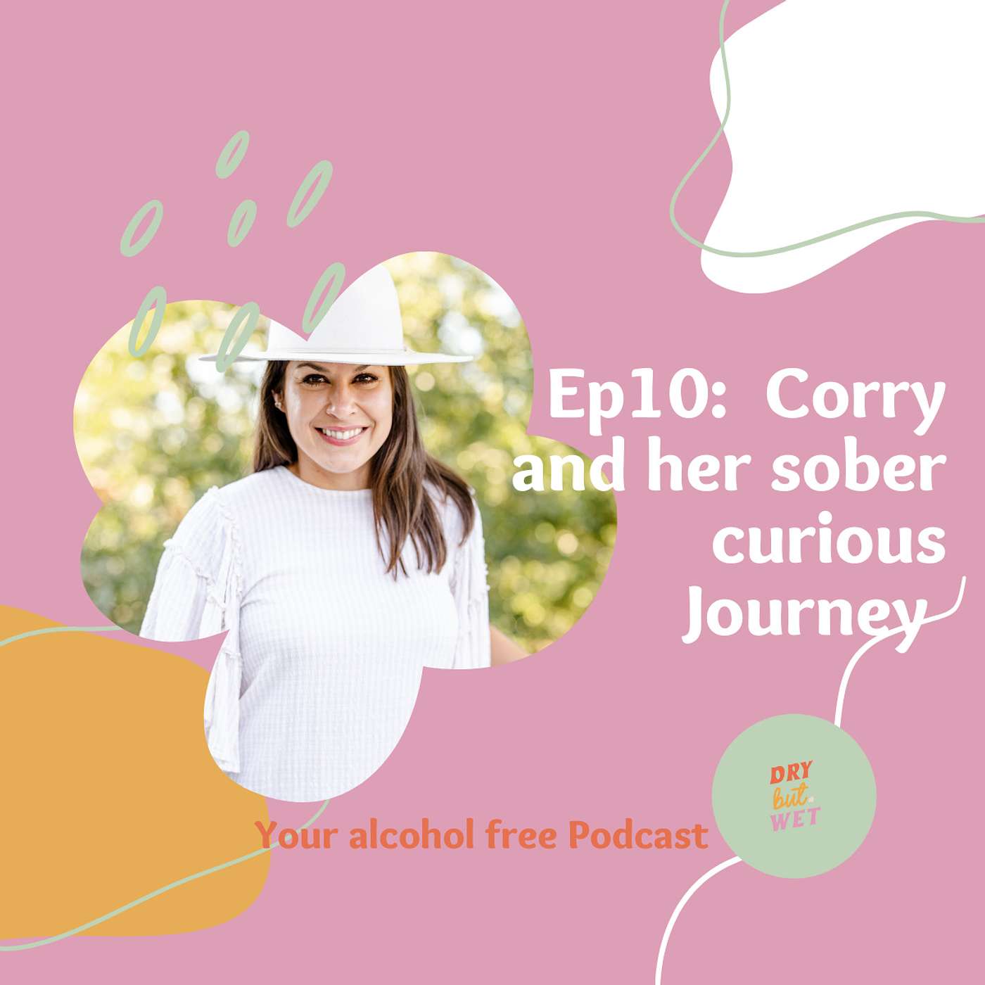 10. Corry and Her Sober Curious Journey | Ep 10