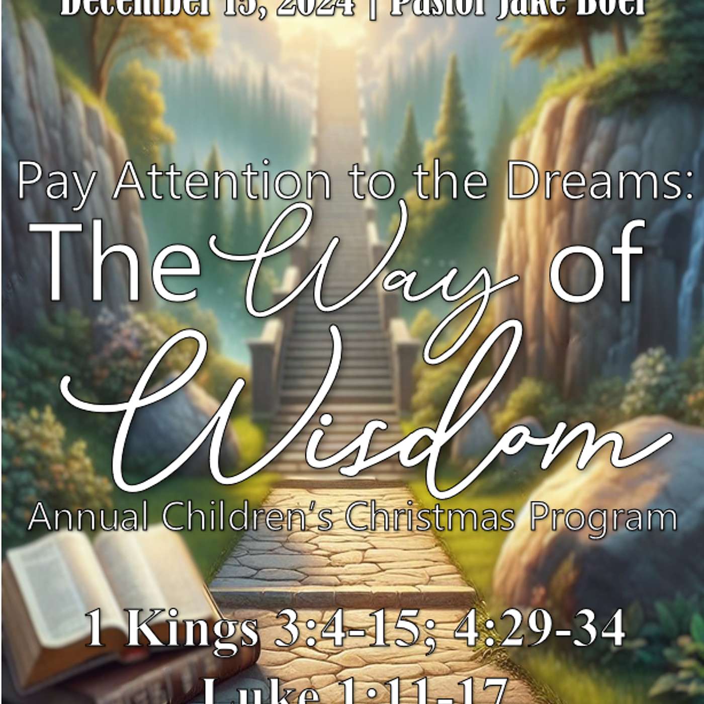 December 15, 2024 The Way of Wisdom: Annual Children's Christmas Program | 1 Kings 3:4-15; 4:29-34; Luke 1:11-17 episode artwork