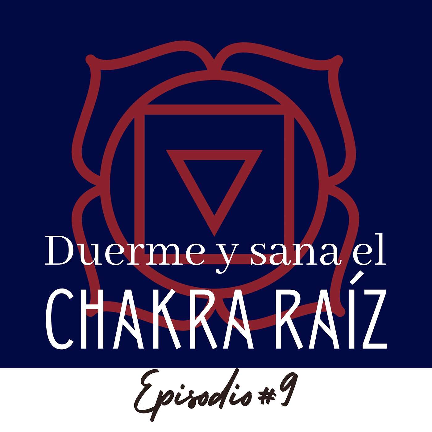 DUERME Y SANA EL CHAKRA RAÍZ DUERME Y SANA EL CHAKRA RAÍZ