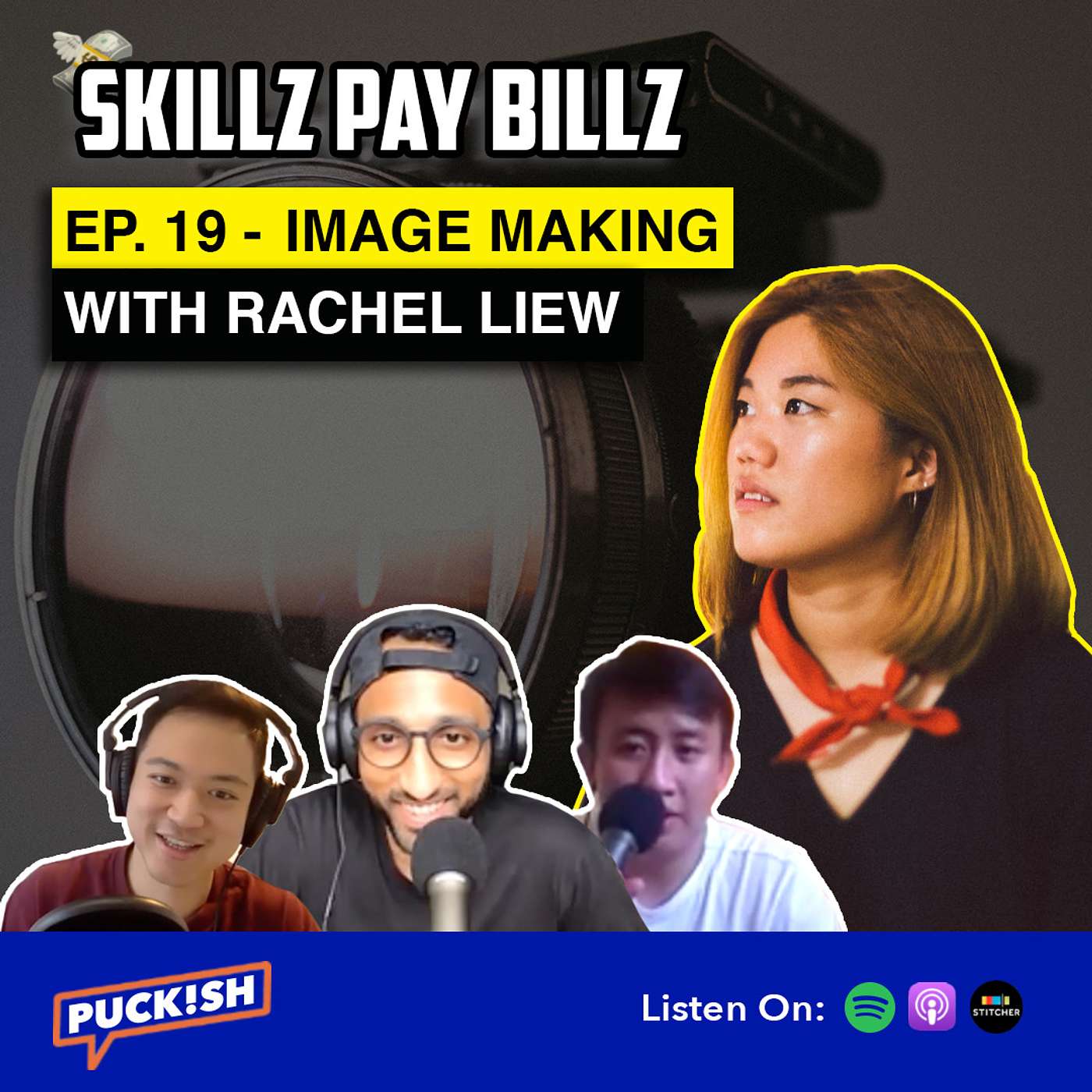 EP. 19 - Skillz Pay Billz: Image Making with Rachel Liew
