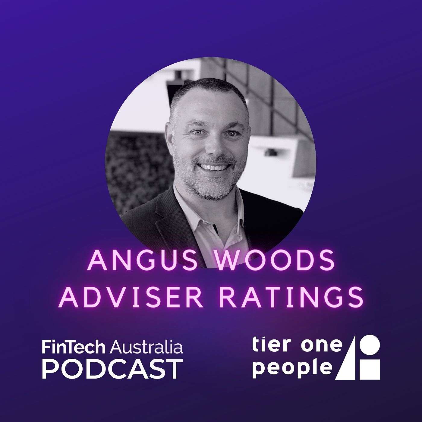 Ep 45: Angus Woods, Adviser Ratings