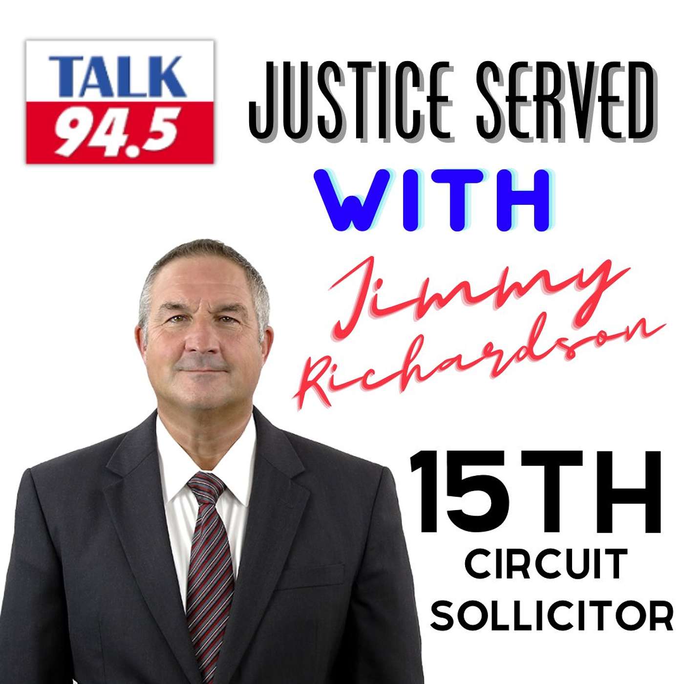JUSTICE SERVED with 15th Circuit Court Solicitor Jimmy Richardson | Reducing Crime Rates, Need For Rape Kits, & Annual Washington Visits