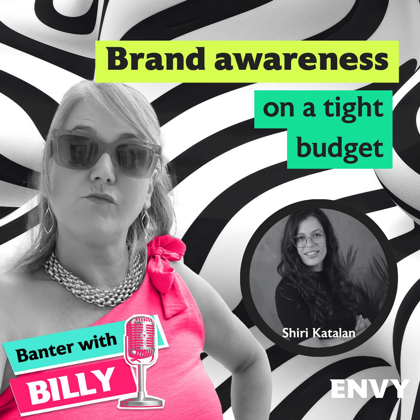 How to do brand awareness on a budget? Marketing Envy's Billy Cina talks to Shiri Katalan
