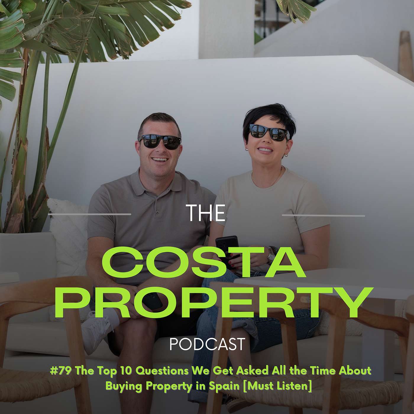 #79 The Top 10 Questions We Get Asked All the Time About Buying Property in Spain [Must Listen] episode artwork