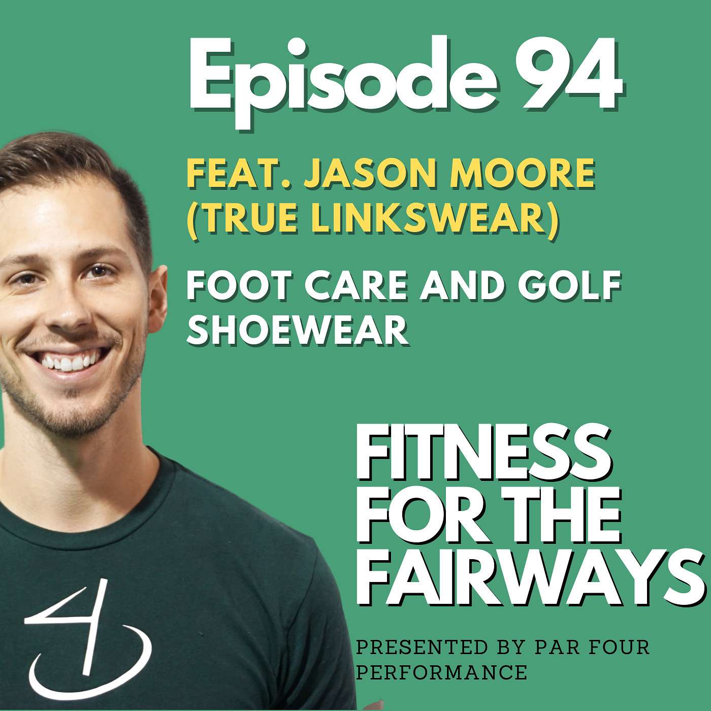 Ep 94. Foot Care and Golf Shoewear with Jason Moore (TRUE Linkswear) episode artwork