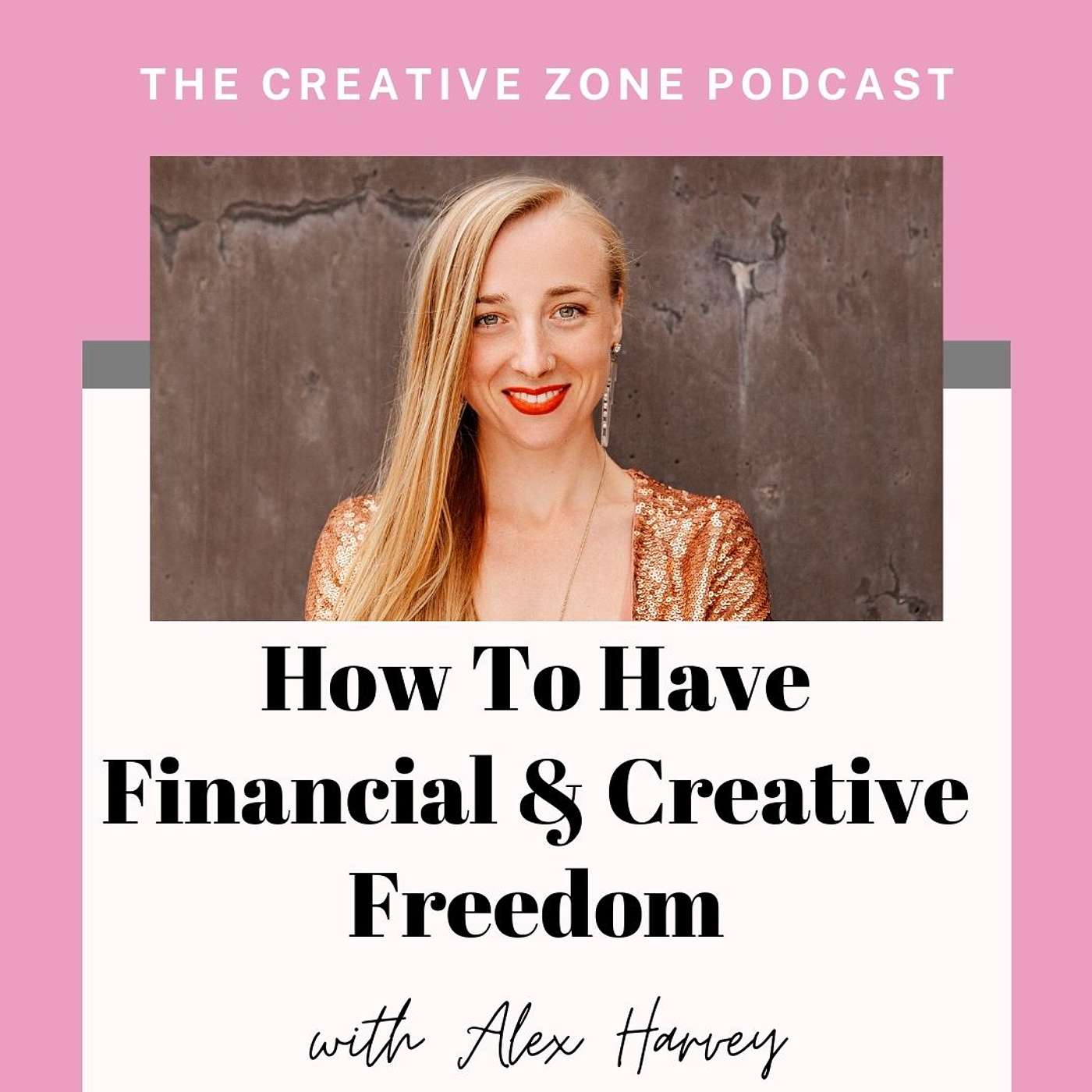 How To Have Financial & Creative Freedom with Alex Harvey