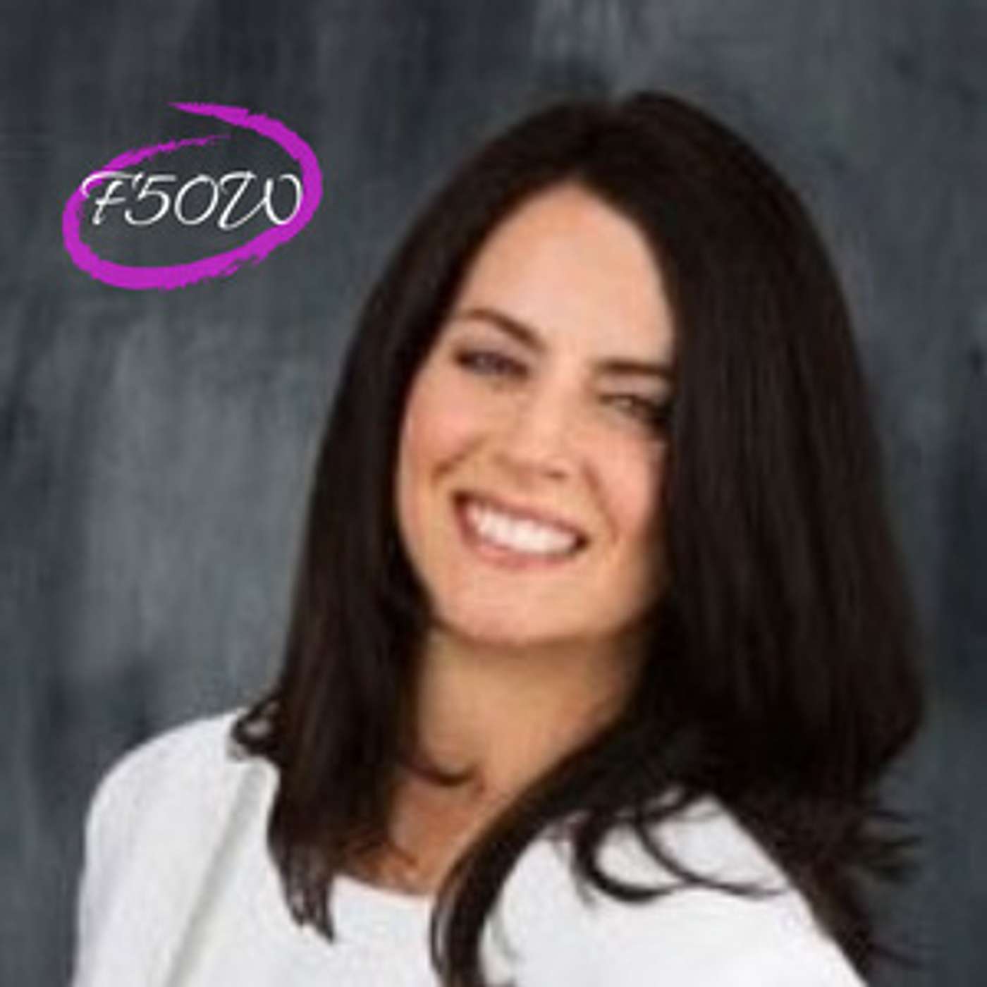 F50Woman: Wisdom, Wins & Wake-Up Calls.