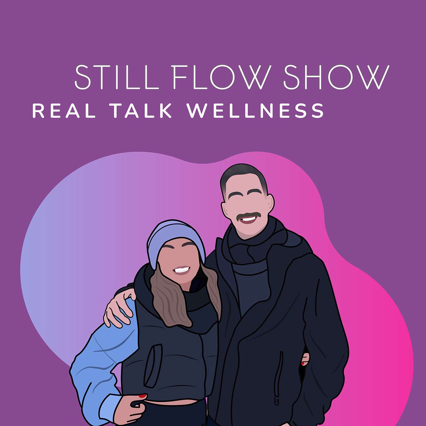 Still Flow Show: Real Talk Wellness