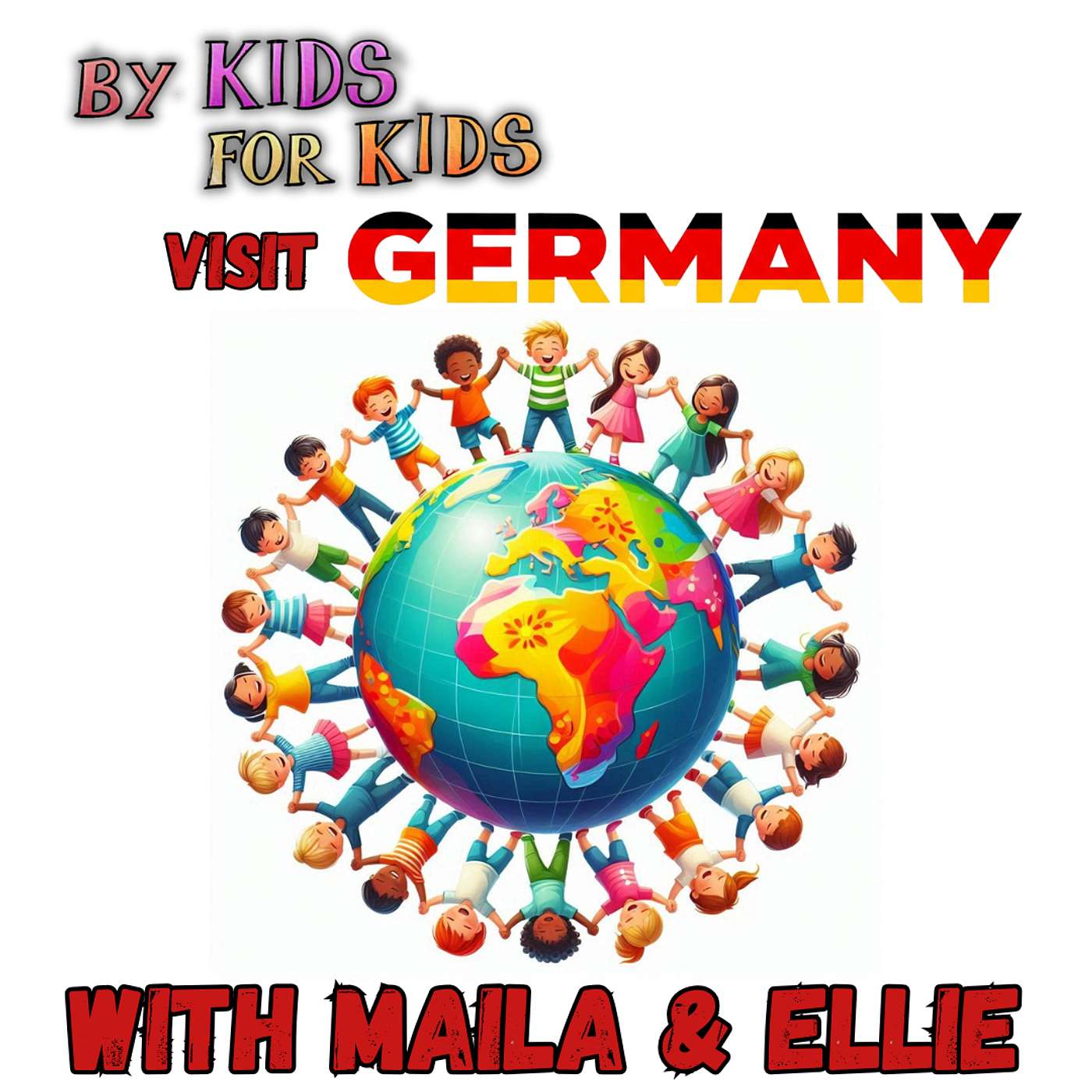 Kids Around the World - Germany (with Maila & Ellie)