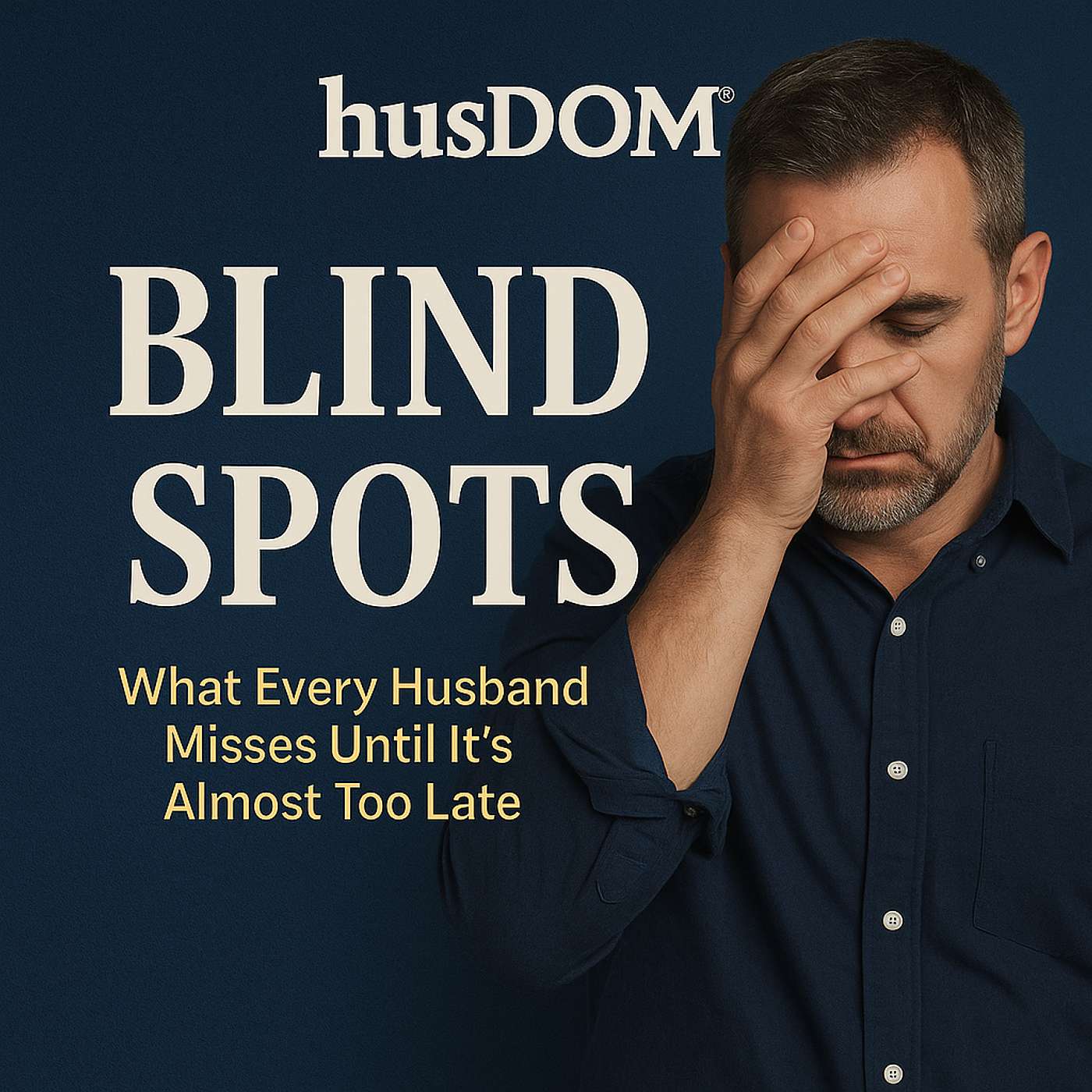 Blind Spots in Leadership- What Every Husband Misses Until Its Almost Too Late Files Blind Spots in Leadership- What Every Husband Misses Until Its Almost Too Late Files