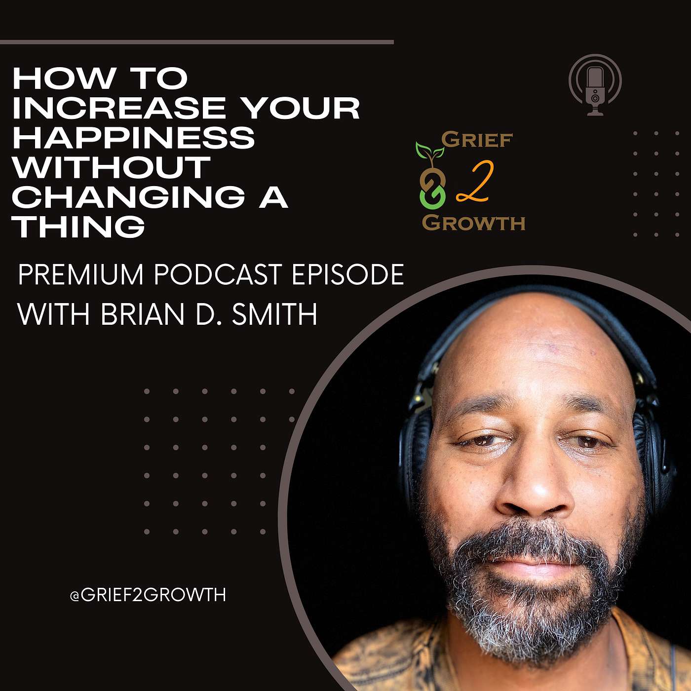 🔒 Become Happier Without Changing A Thing EP 353