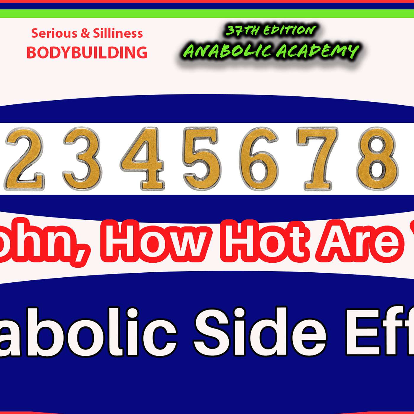 37th Edition of ANABOLIC ACADEMY: Do Women Find Bodybuilders Sexy? Side Effects of Anabolics I Had episode artwork