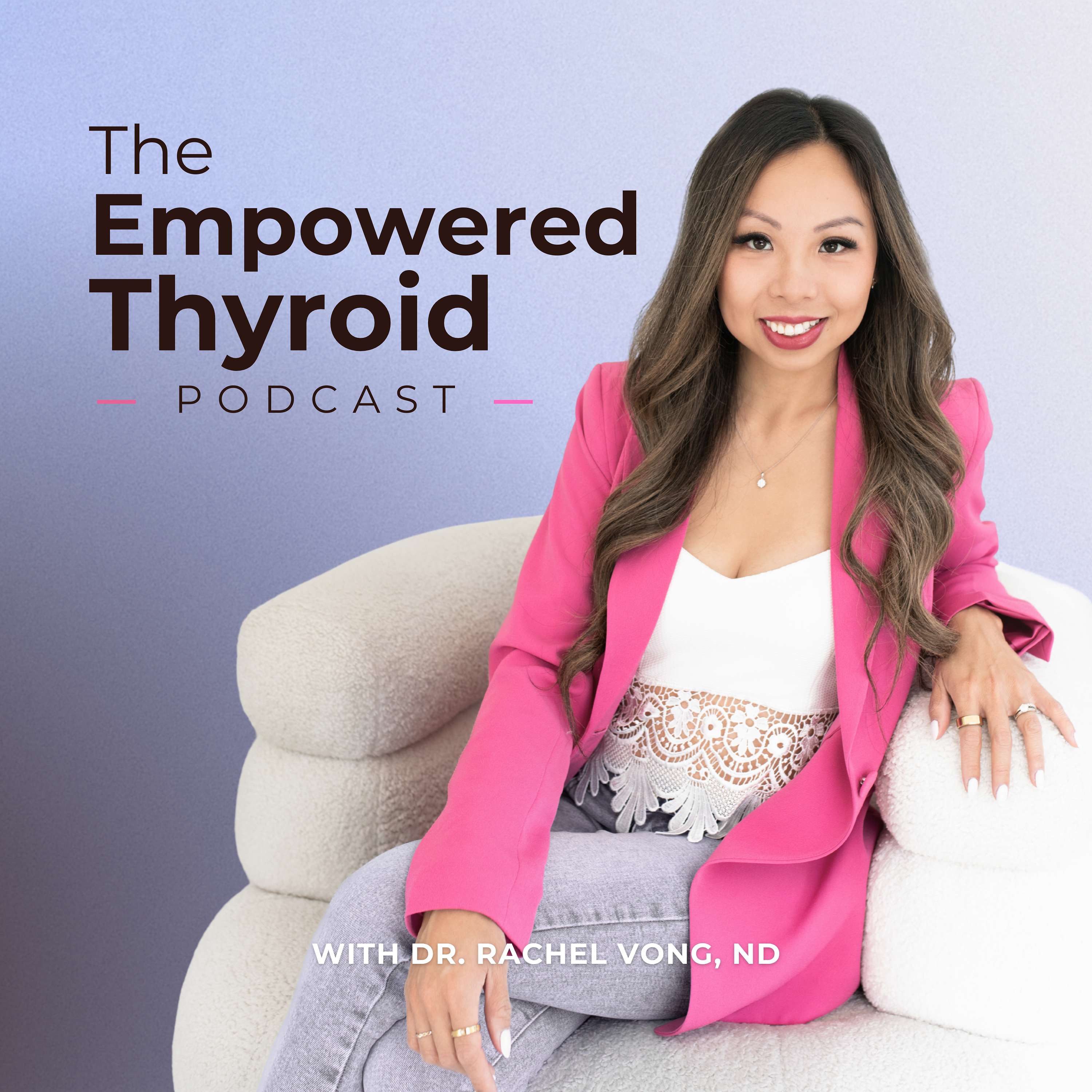 The Empowered Thyroid Podcast